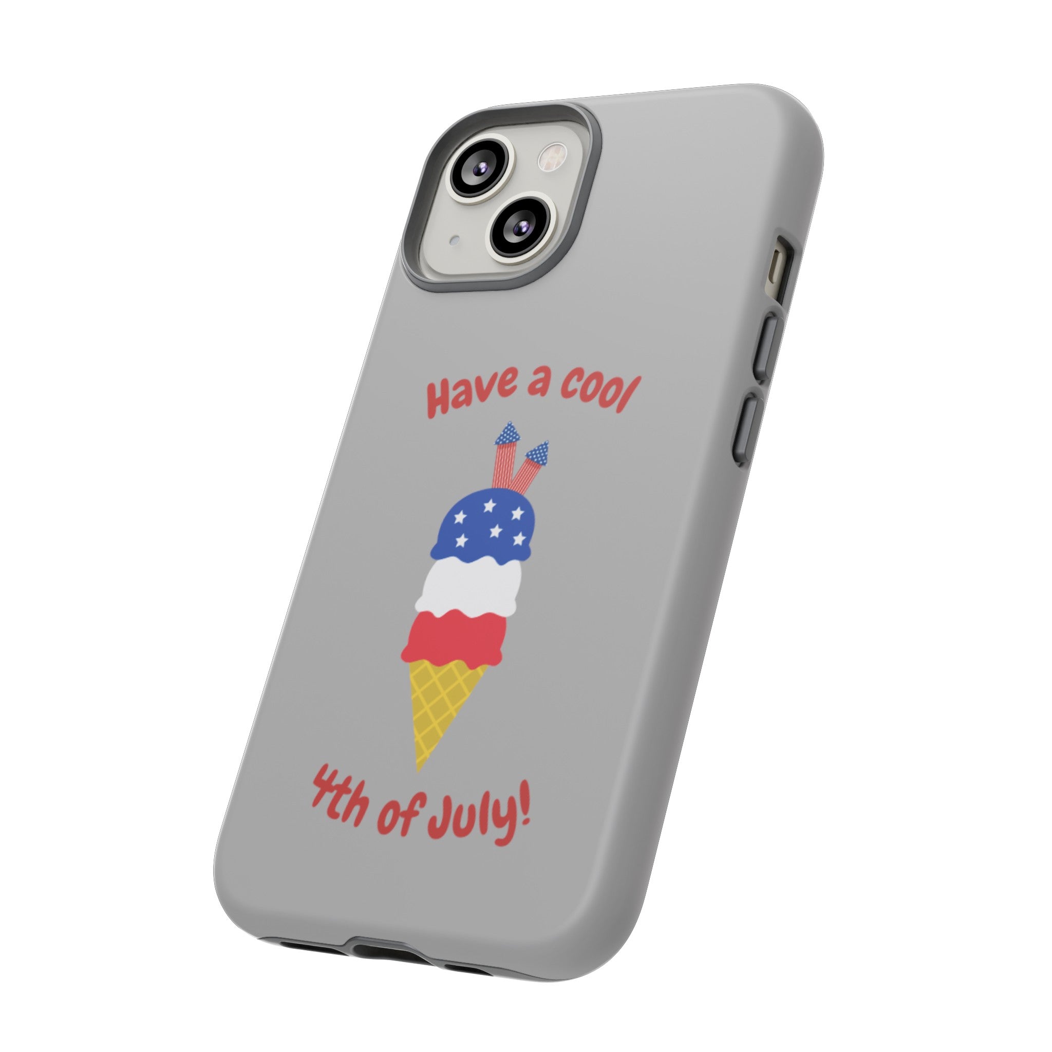 Have A Cool 4th Of July Tough Cases