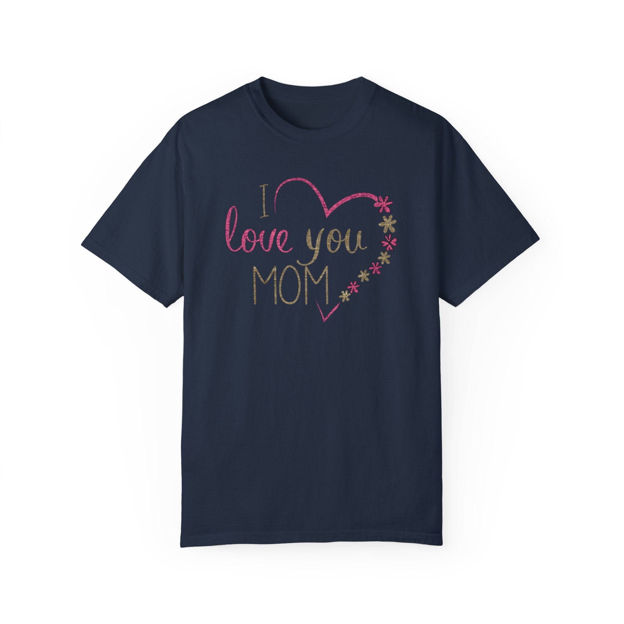 Mom, Happy Mother's Day Unisex Garment-Dyed T-shirt