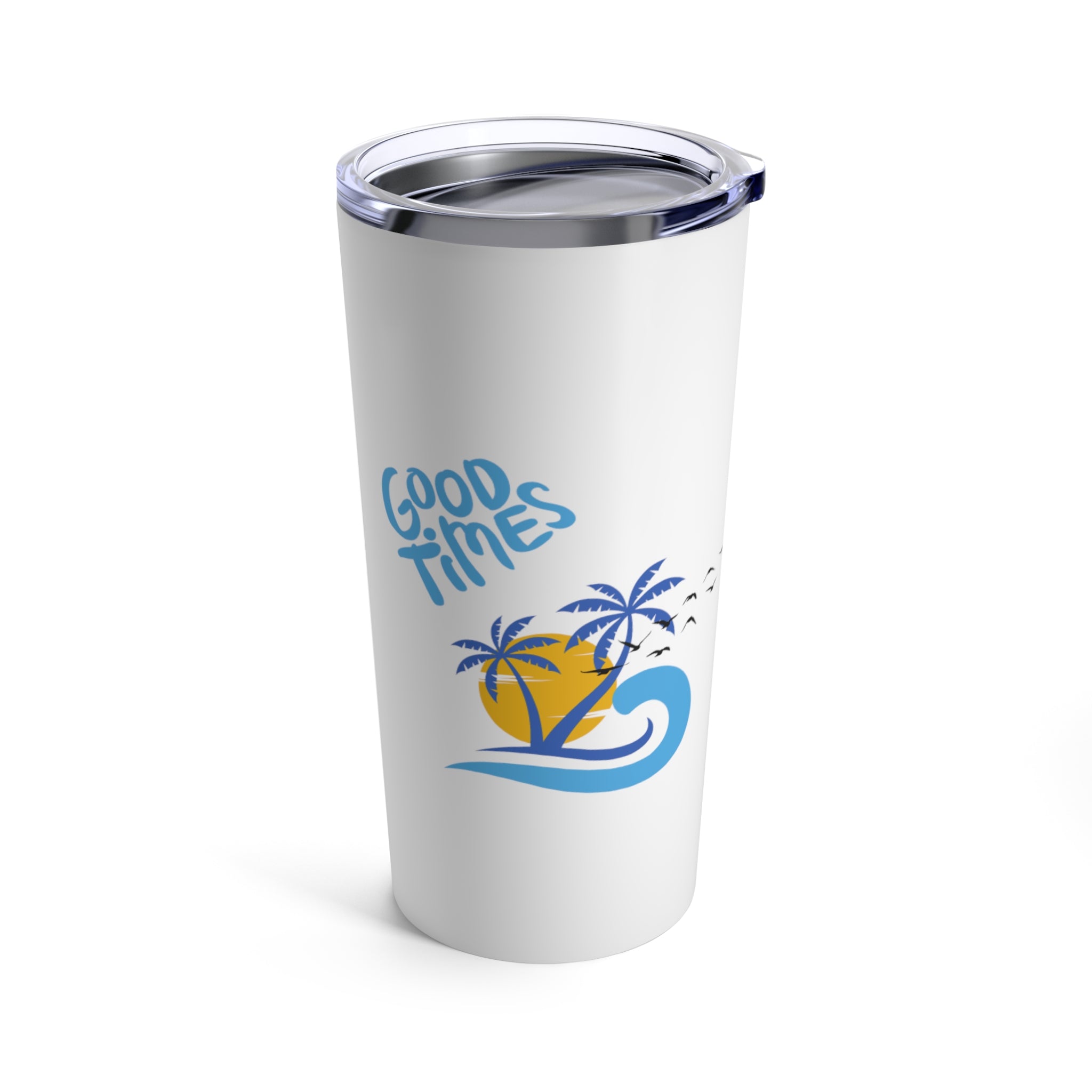 Beach Good Times Tumbler 20oz