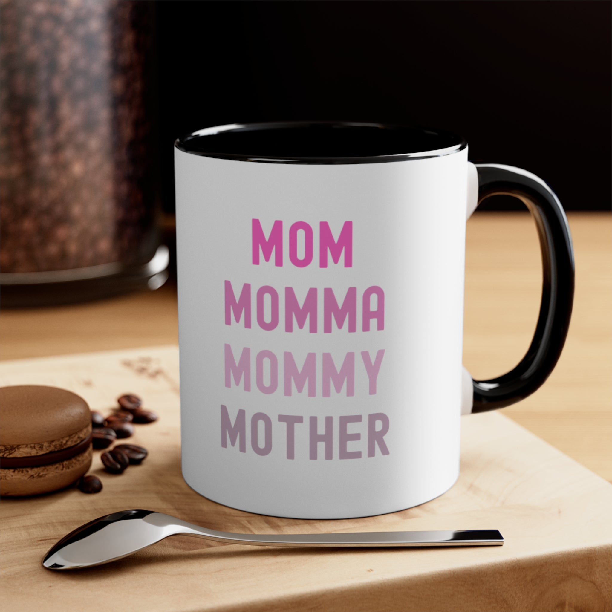 Mom Momma Mommy Mother Accent Coffee Mug, 11oz