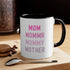 Mom Momma Mommy Mother Accent Coffee Mug, 11oz