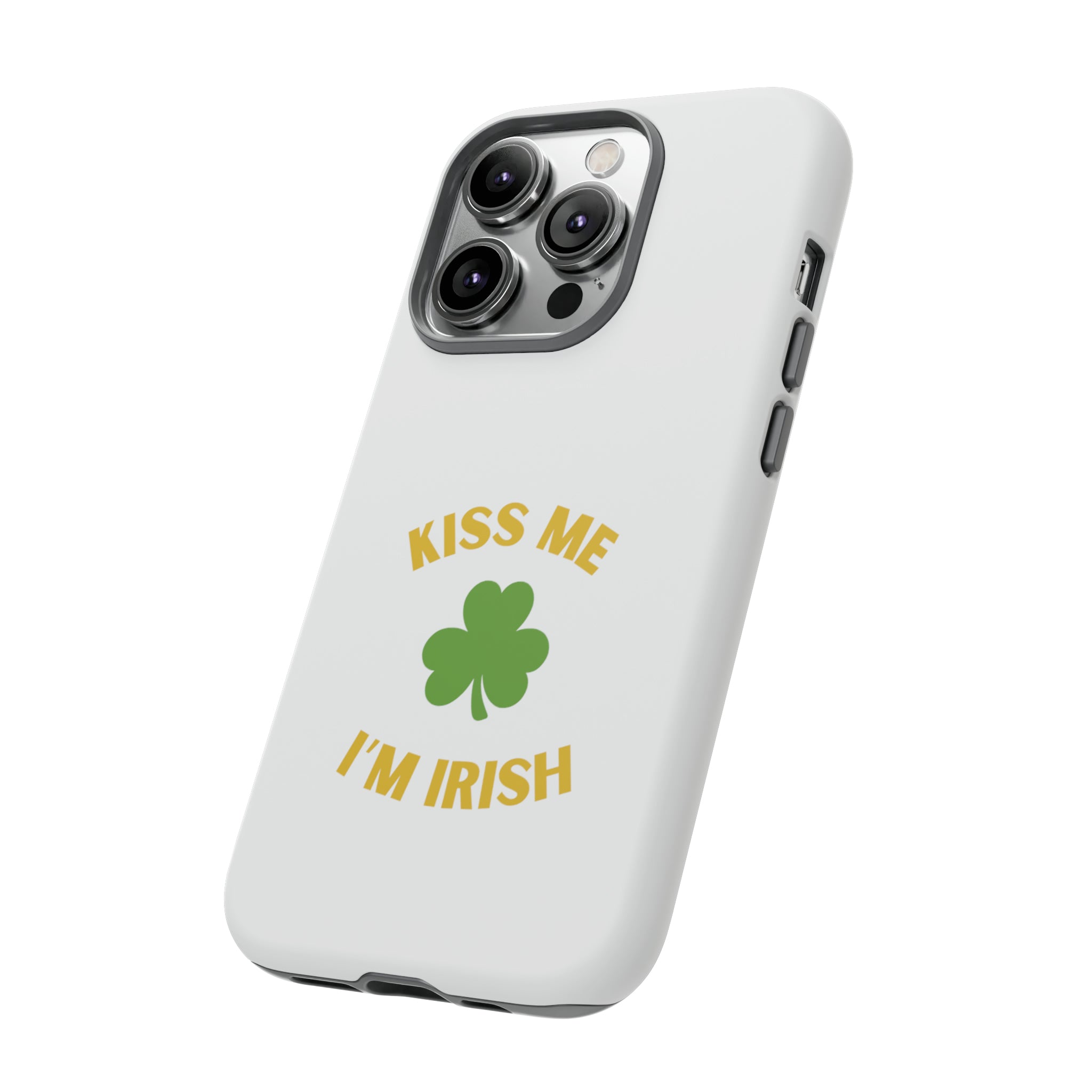 Kiss Me I'm Irish Tough Cases