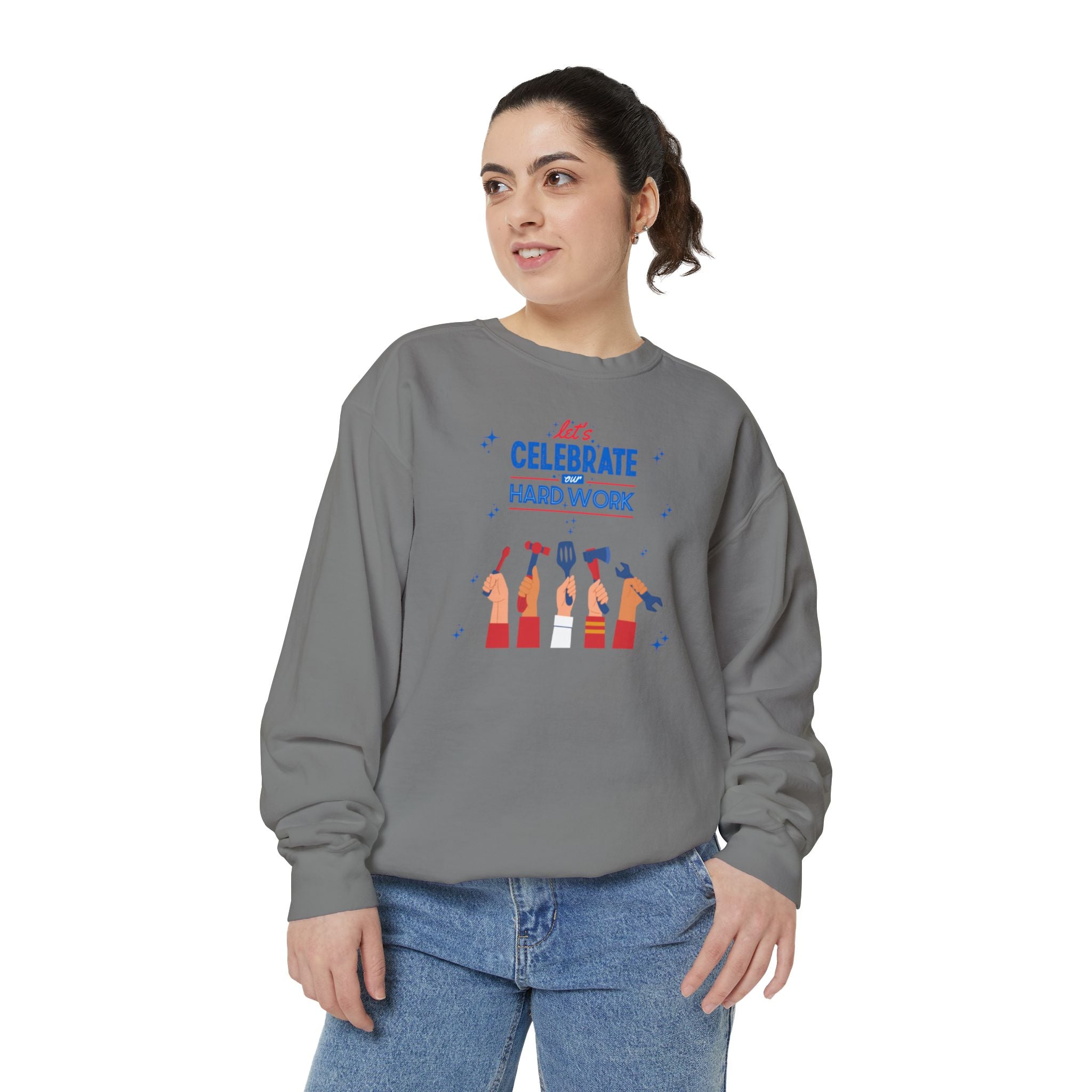 Let's Celebrate Our Hard Work Unisex Garment-Dyed Sweatshirt