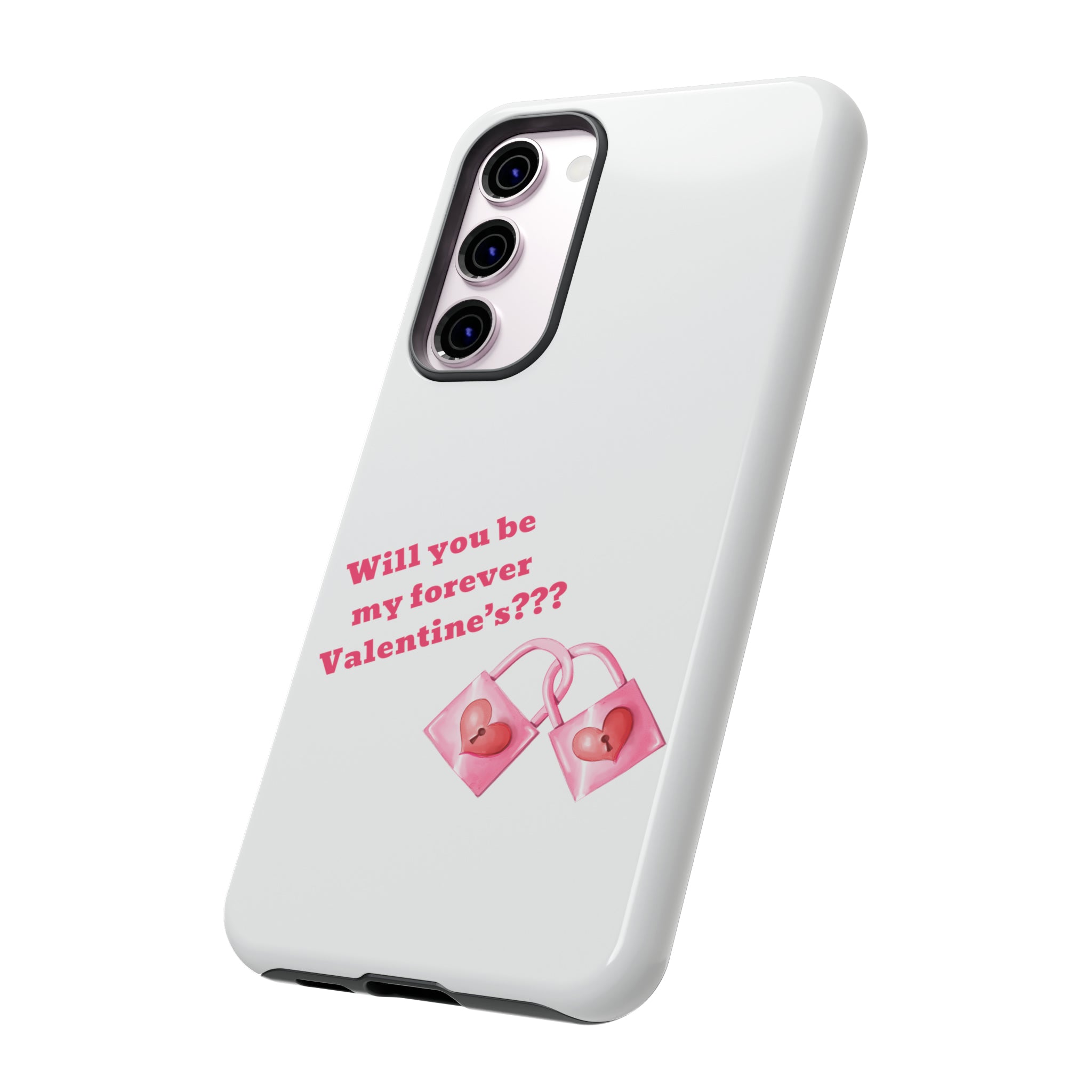 Will You Be My Forever Valentine?? Tough Cases