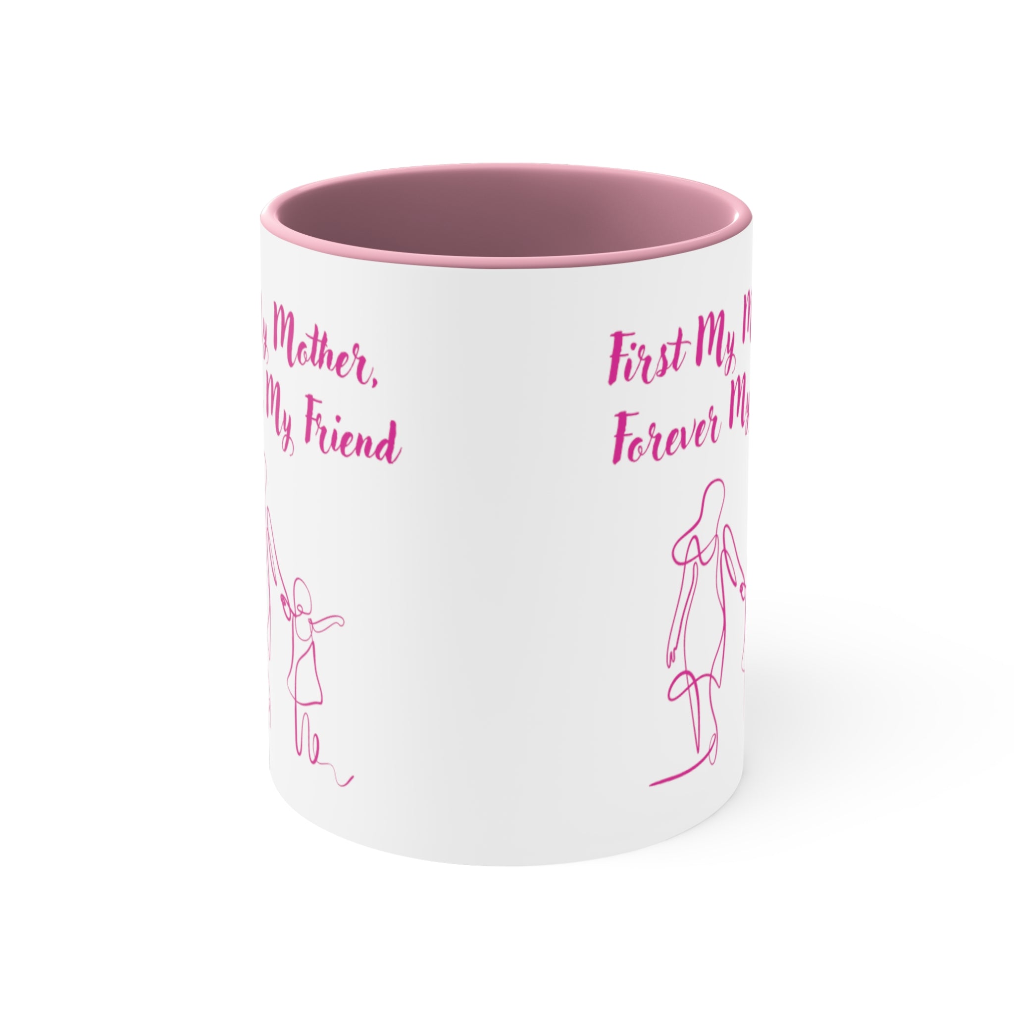First My Mother Forever My Friend Accent Coffee Mug, 11oz