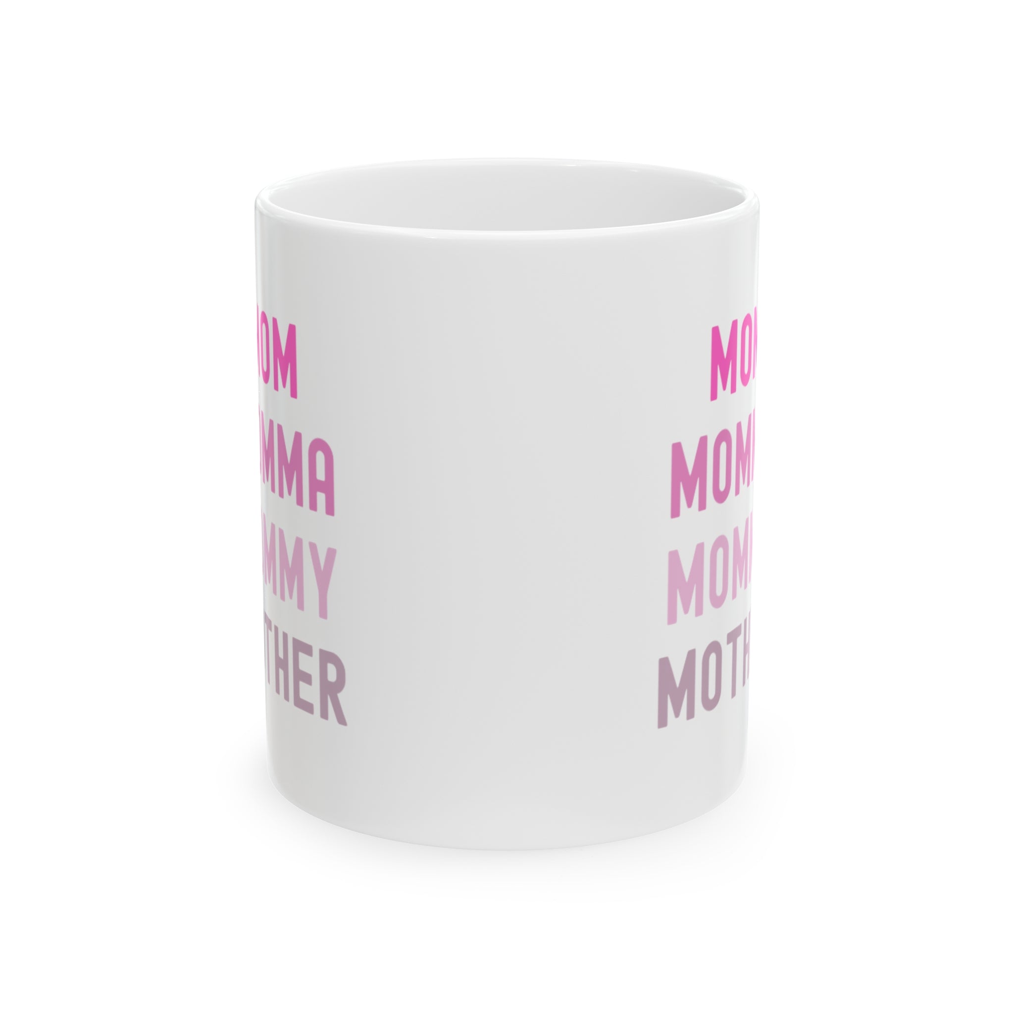 Mom Momma Mommy Mother Ceramic Mug, 11oz