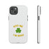 Kiss Me I'm Irish Tough Cases