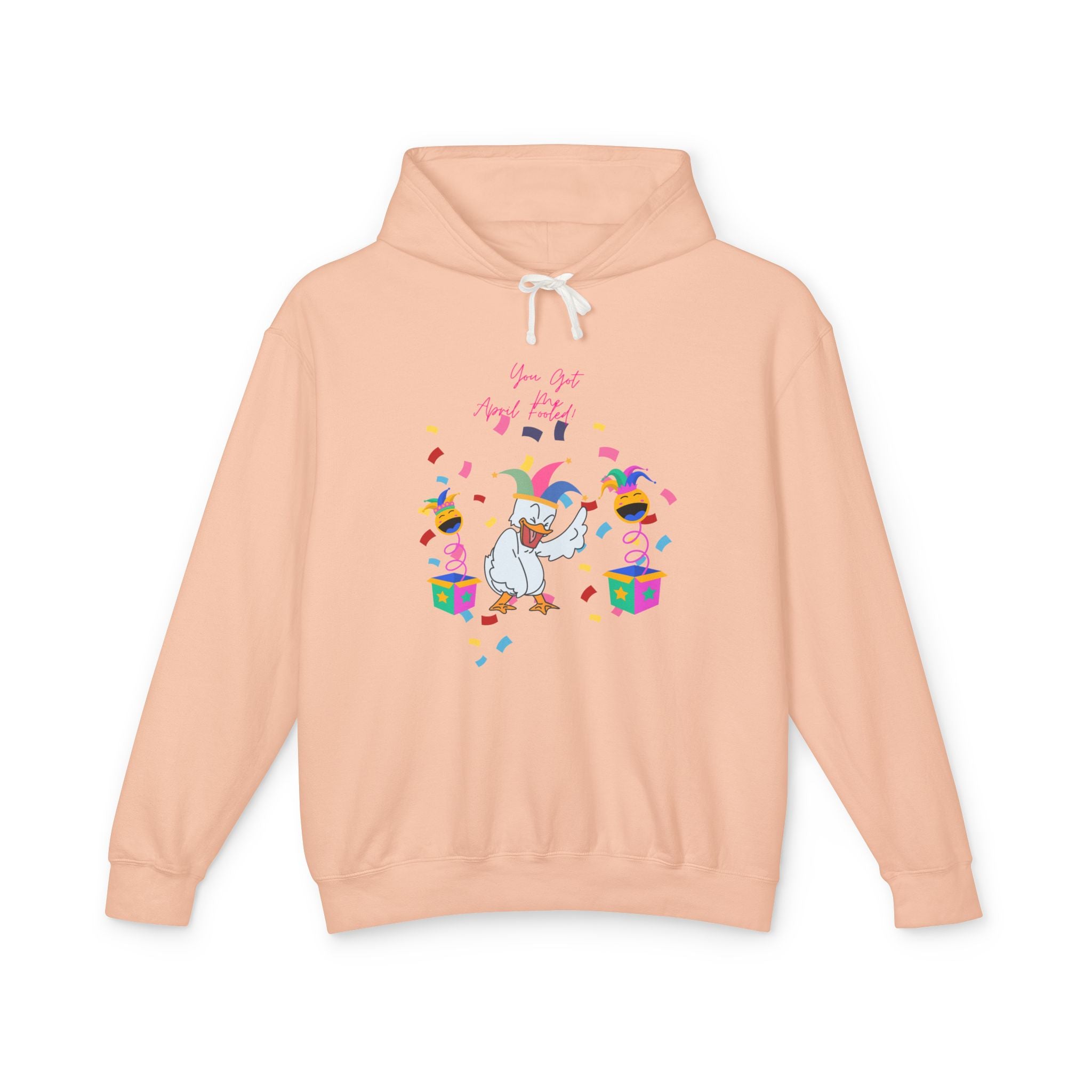 You Got Me April Fooled Unisex Lightweight Hooded Sweatshirt