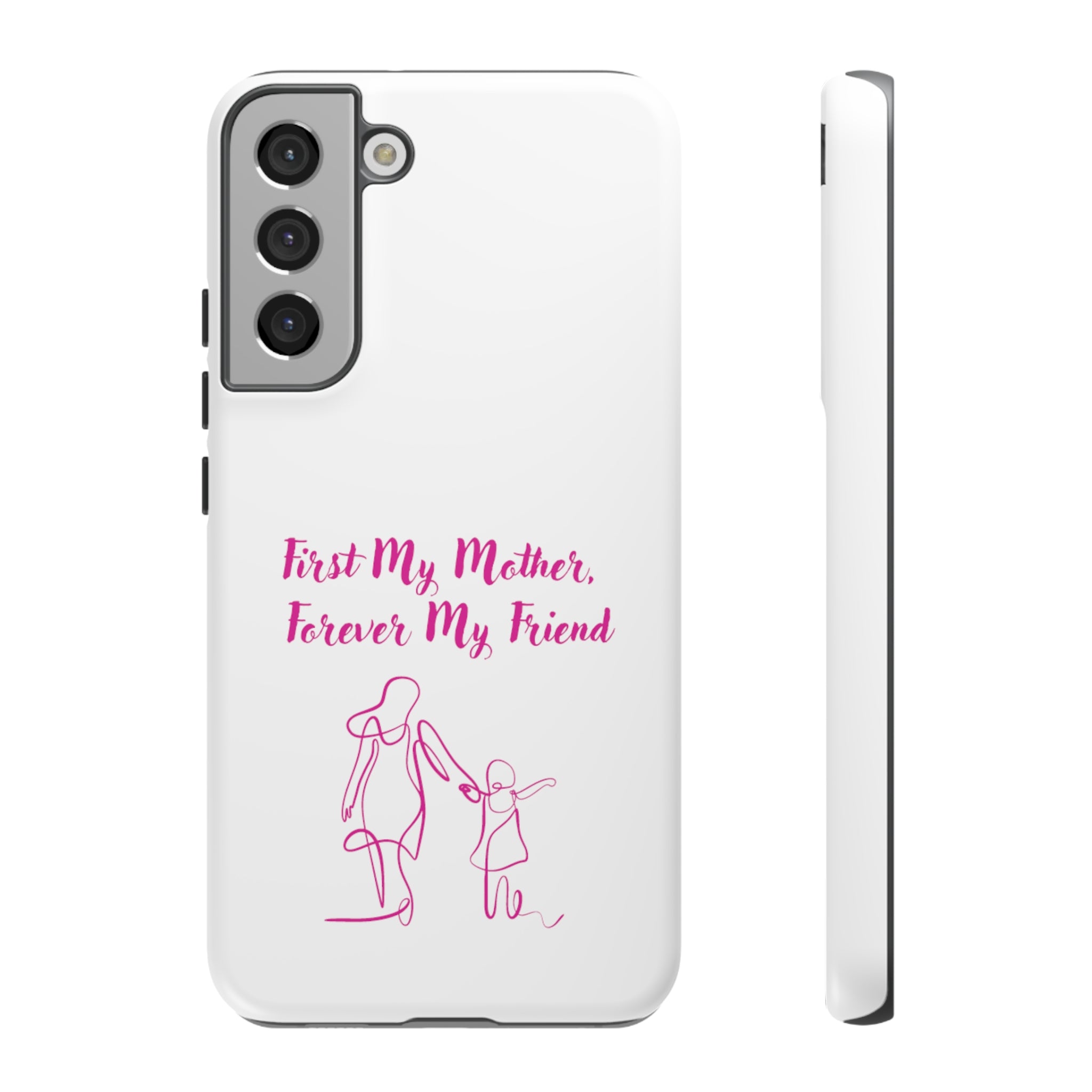 First My Mother Forever My Friend Tough Cases