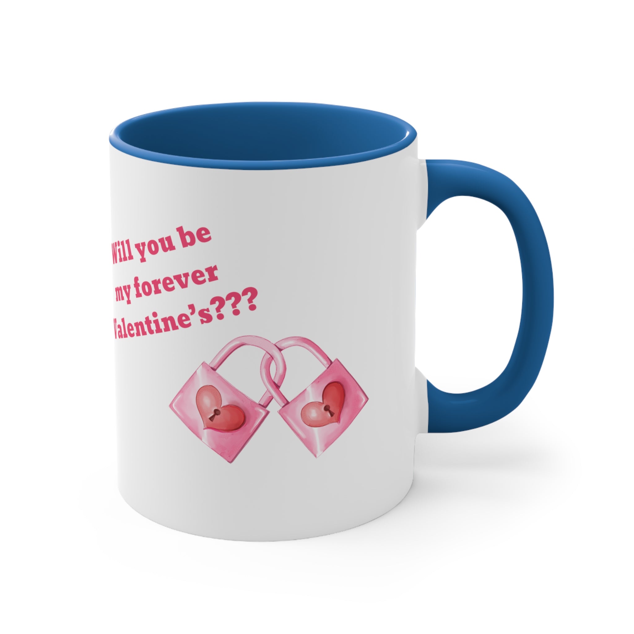 Will You Be My Forever Valentine?? Accent Coffee Mug, 11oz