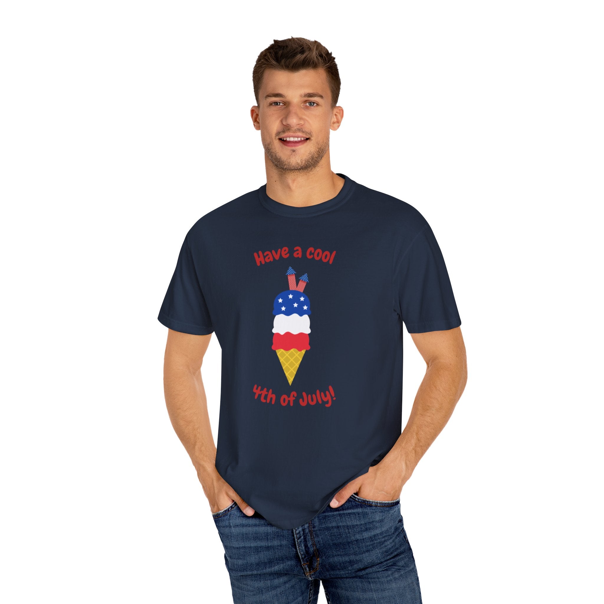 Have A Cool 4th Of July Unisex Garment-Dyed T-shirt