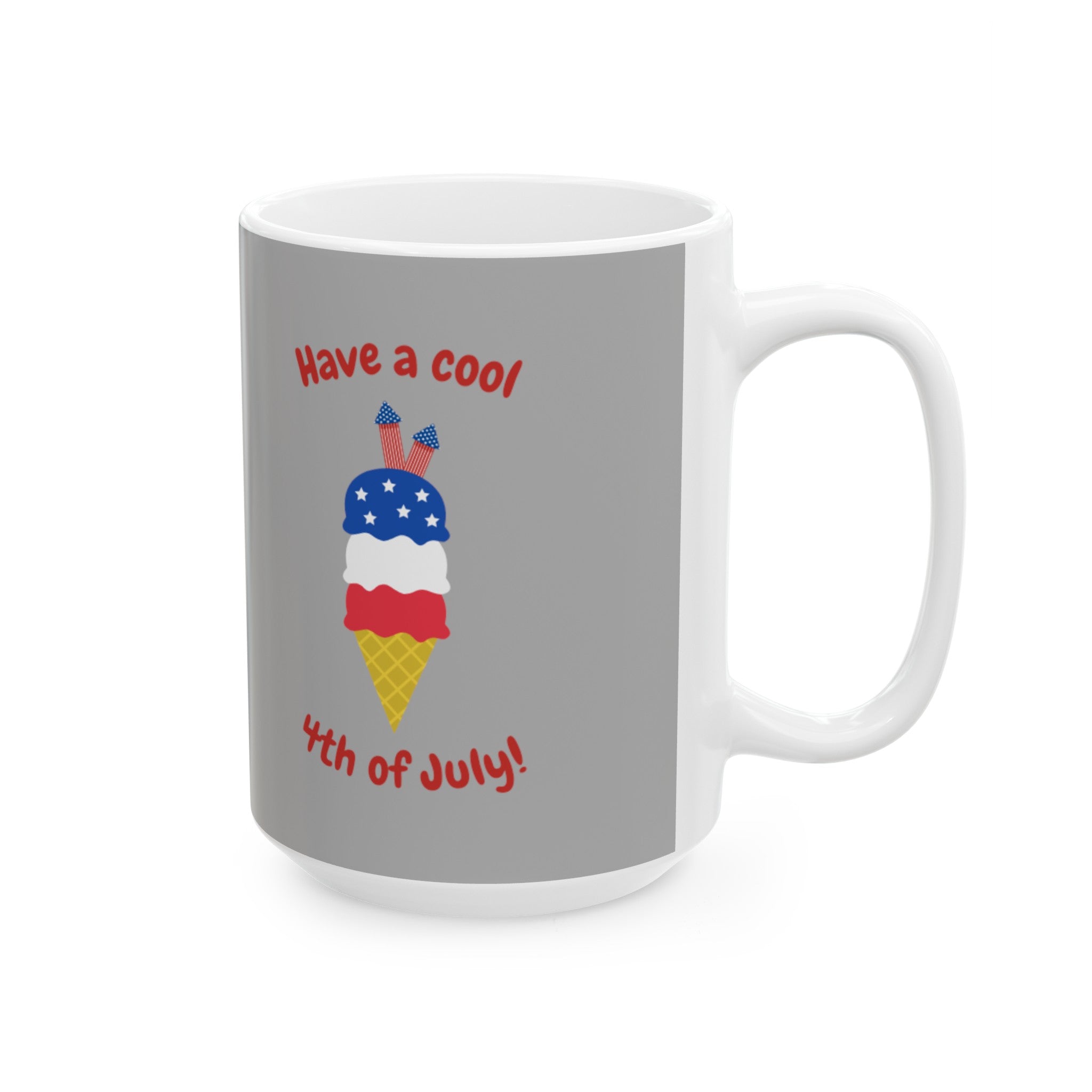 Have A Cool 4th Of July Ceramic Mug, (11oz, 15oz)