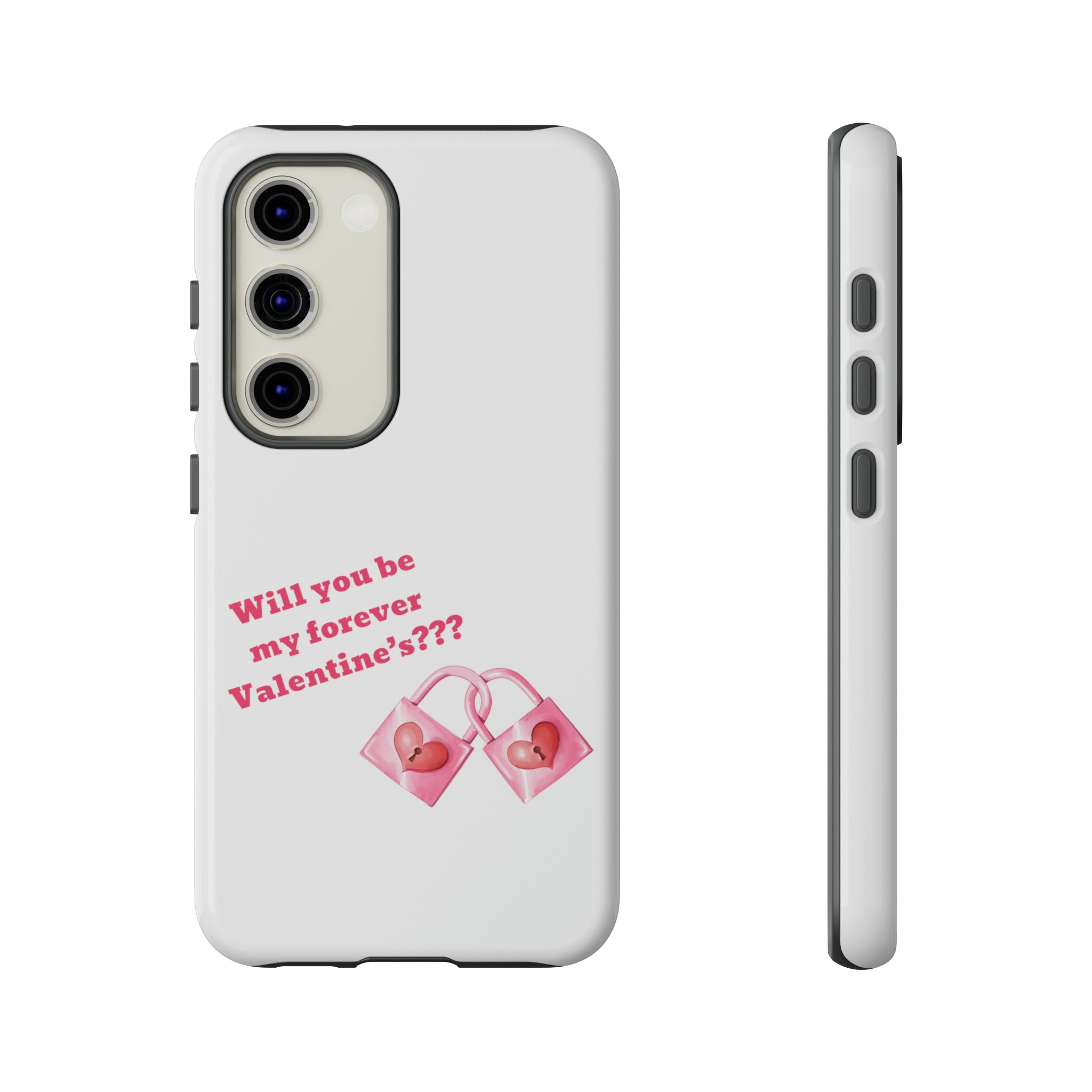 Will You Be My Forever Valentine?? Tough Cases