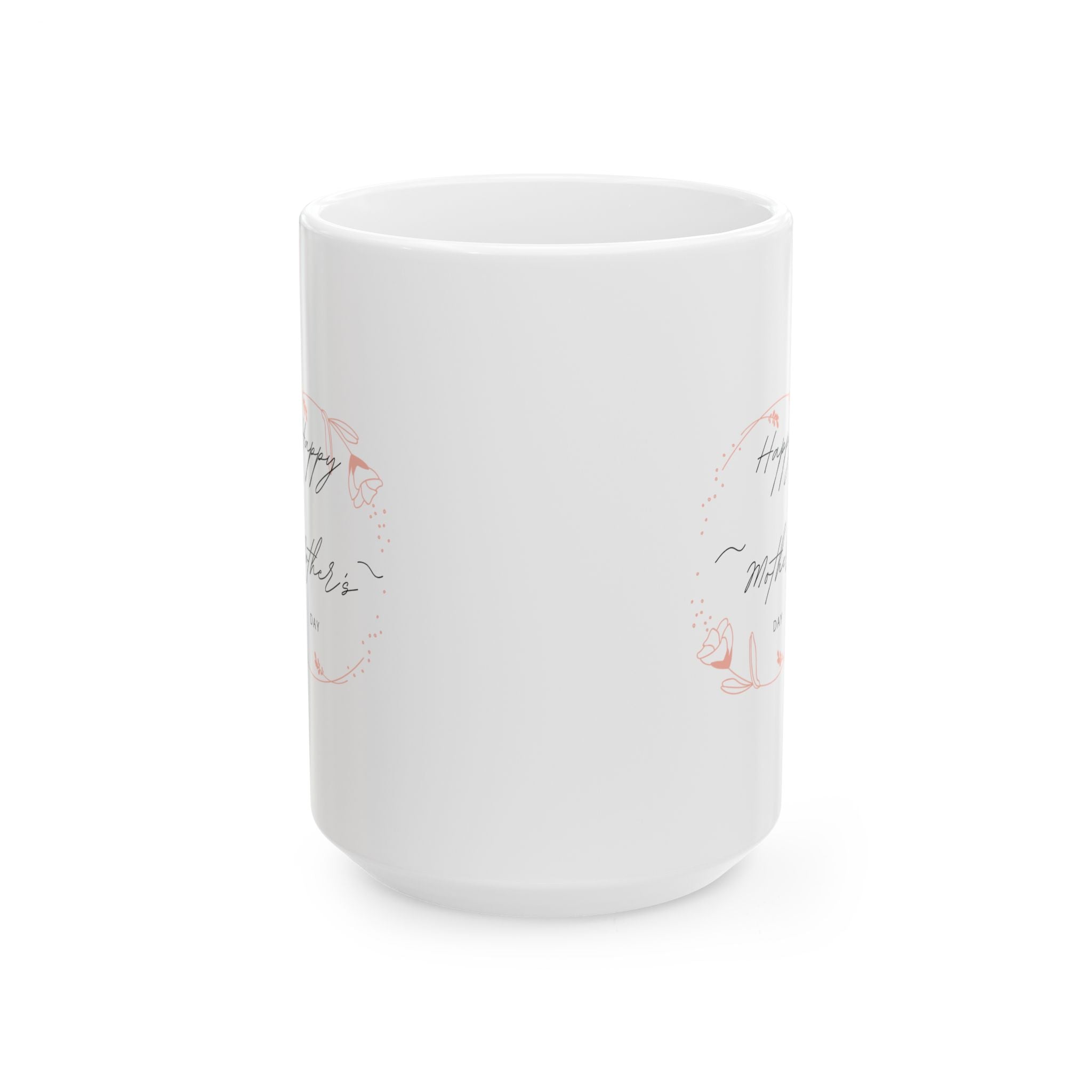 Happy Mom's Day Ceramic Mug - 11oz & 15oz