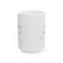 Happy Mom's Day Ceramic Mug - 11oz & 15oz
