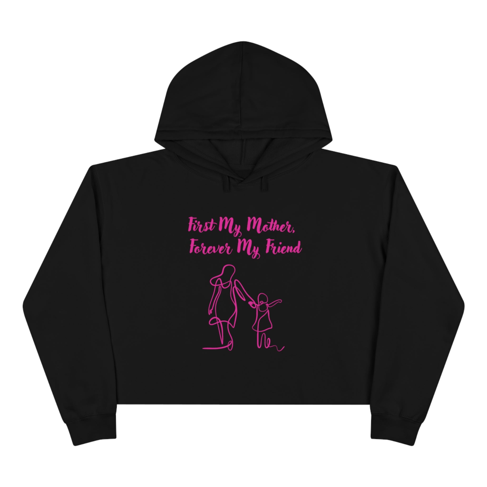 First My Mother Forever My Friend Crop Hoodie