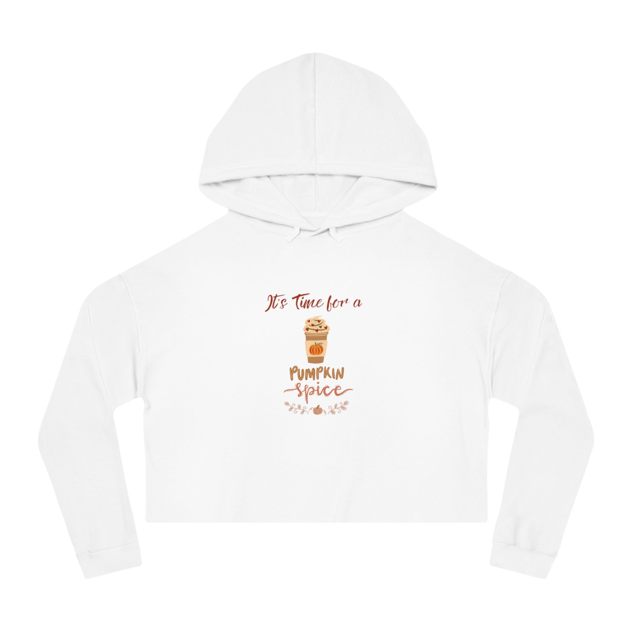 It's Time For A Pumpkin Spice Women’s Cropped Hooded Sweatshirt