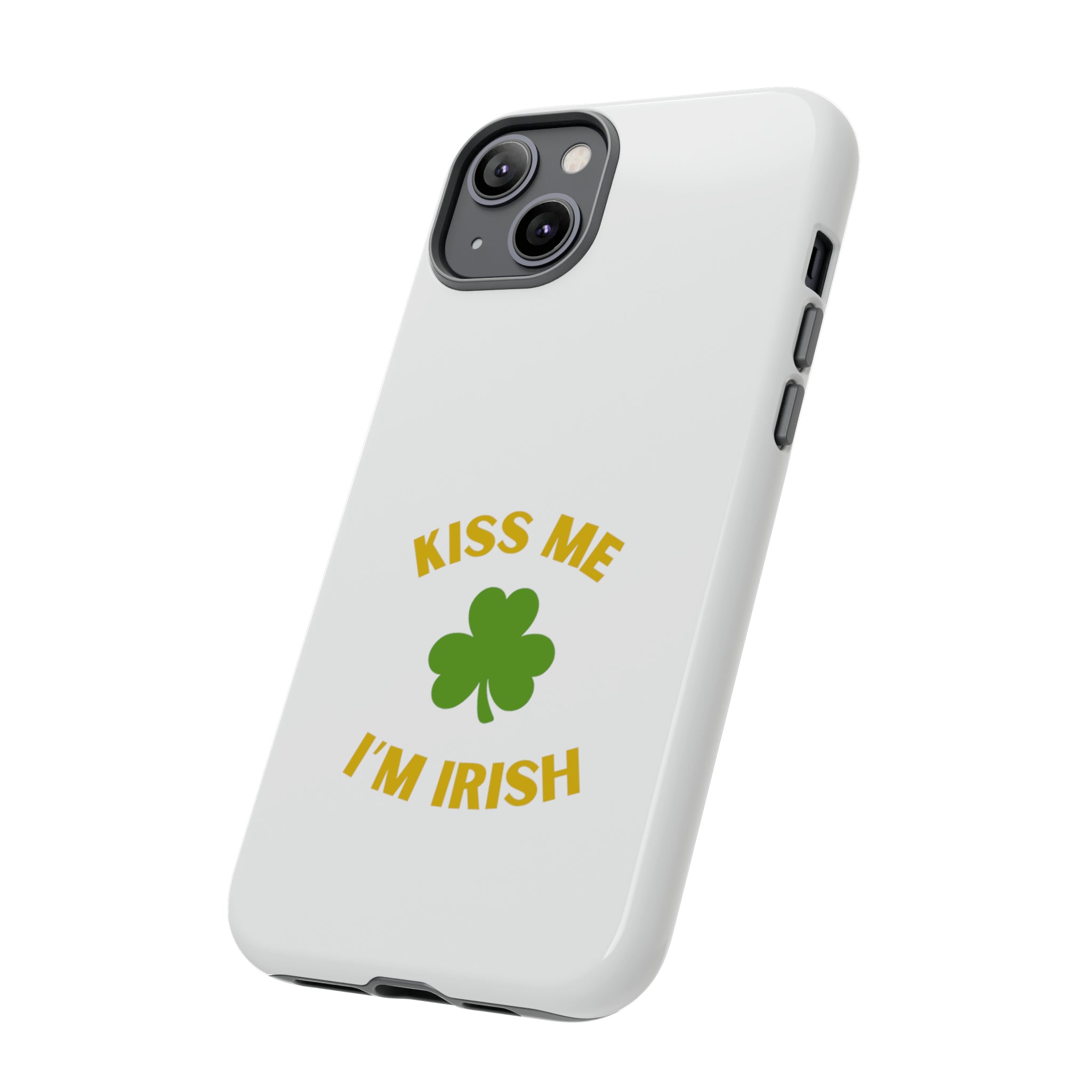 Kiss Me I'm Irish Tough Cases
