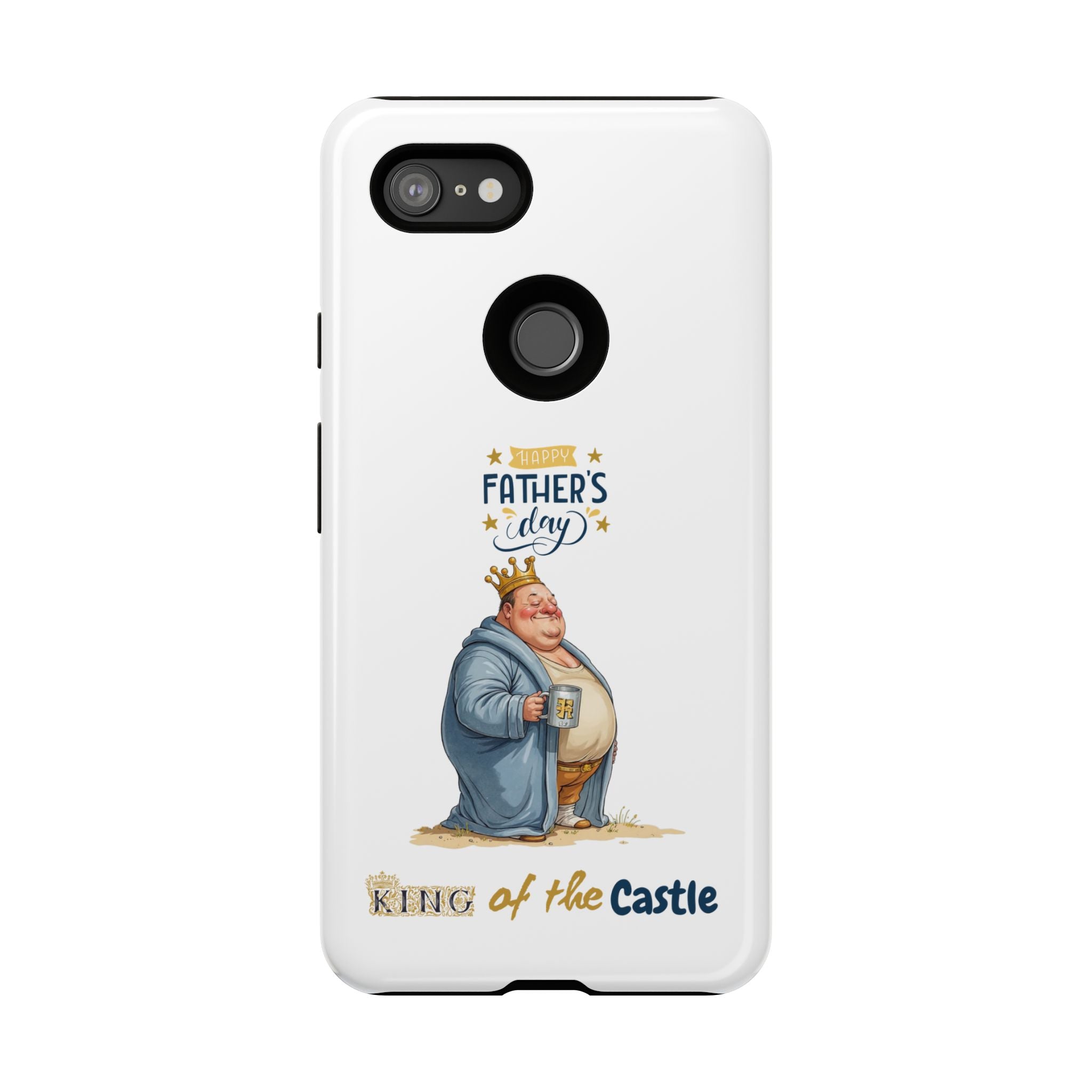 Father's Day King of the Castle Phone Case