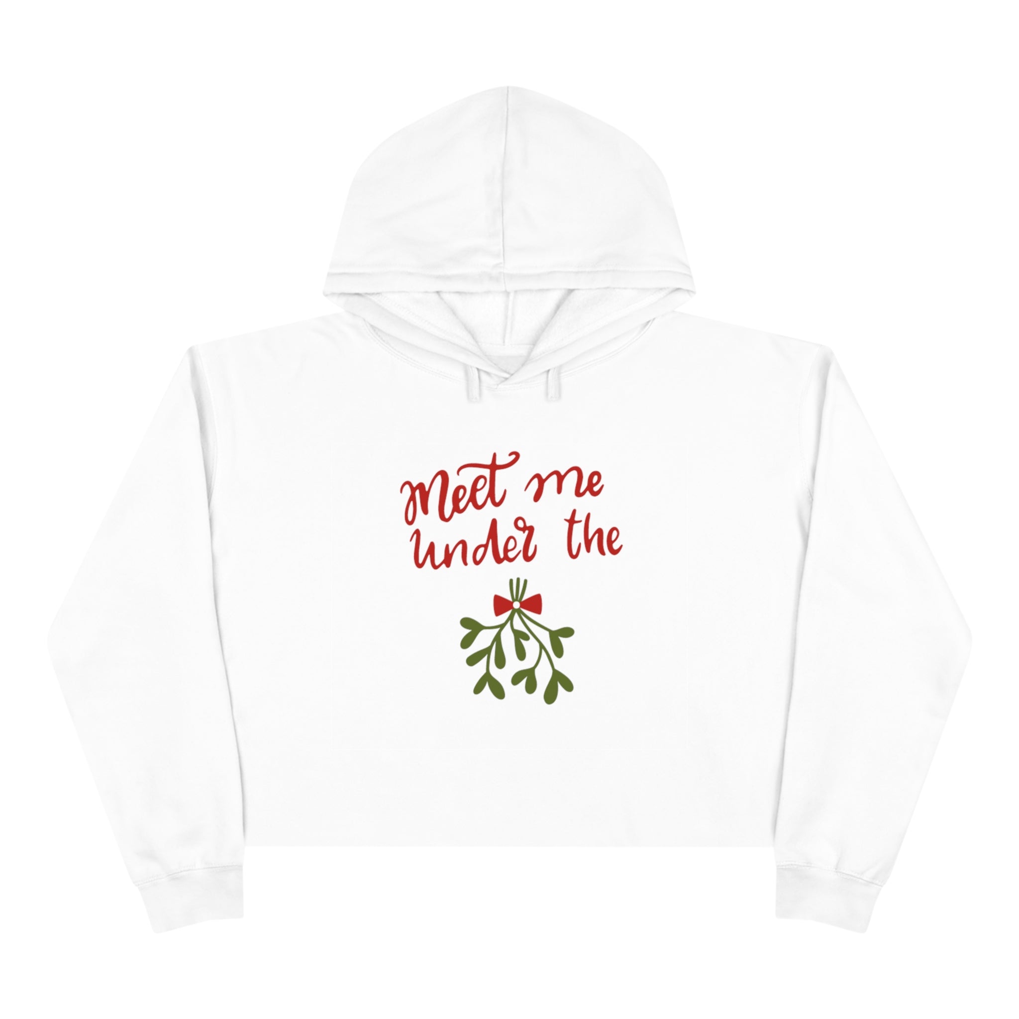 Meet Me Under The Mistletoe Crop Hoodie