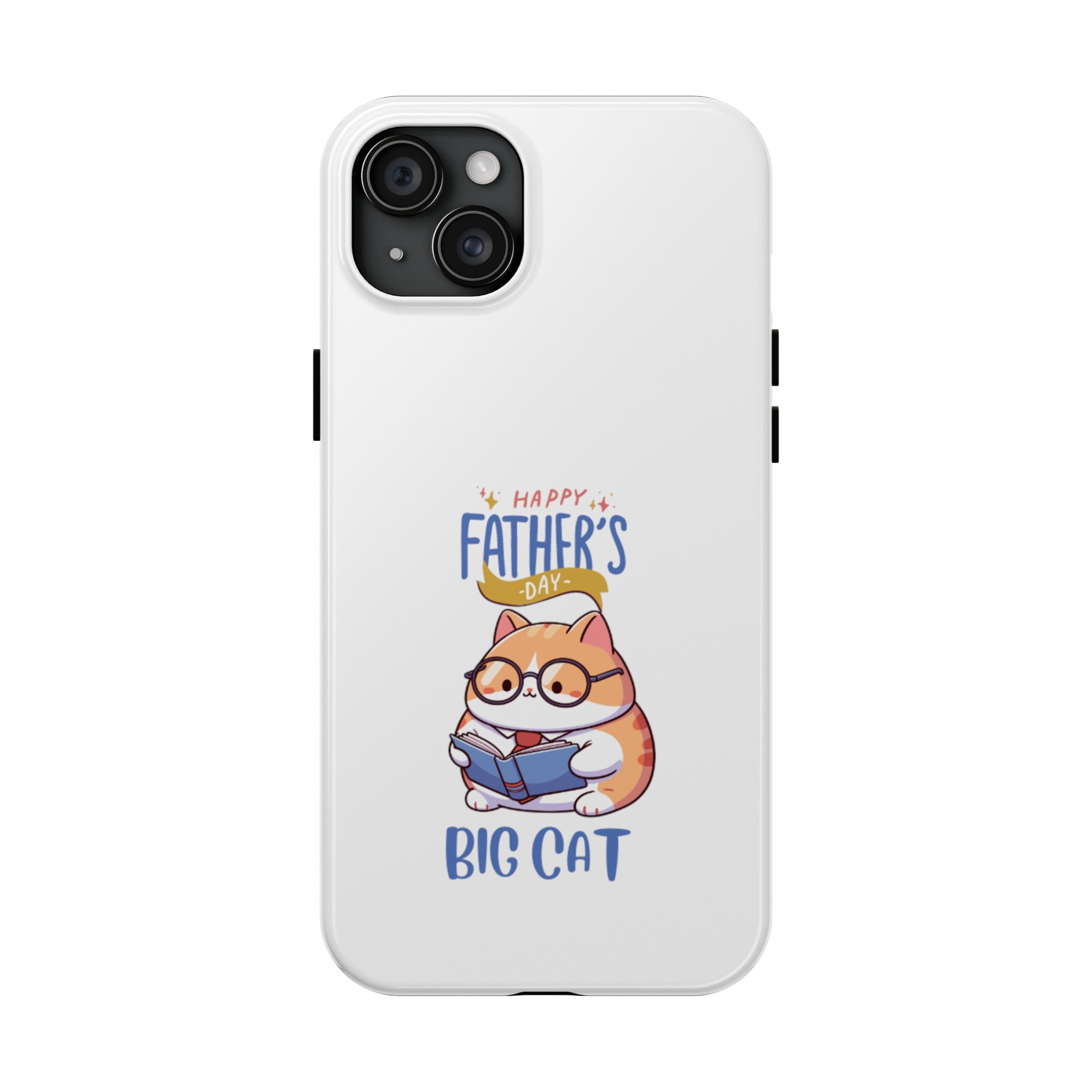 Happy Father's Day Big Cat Tough Phone Cases