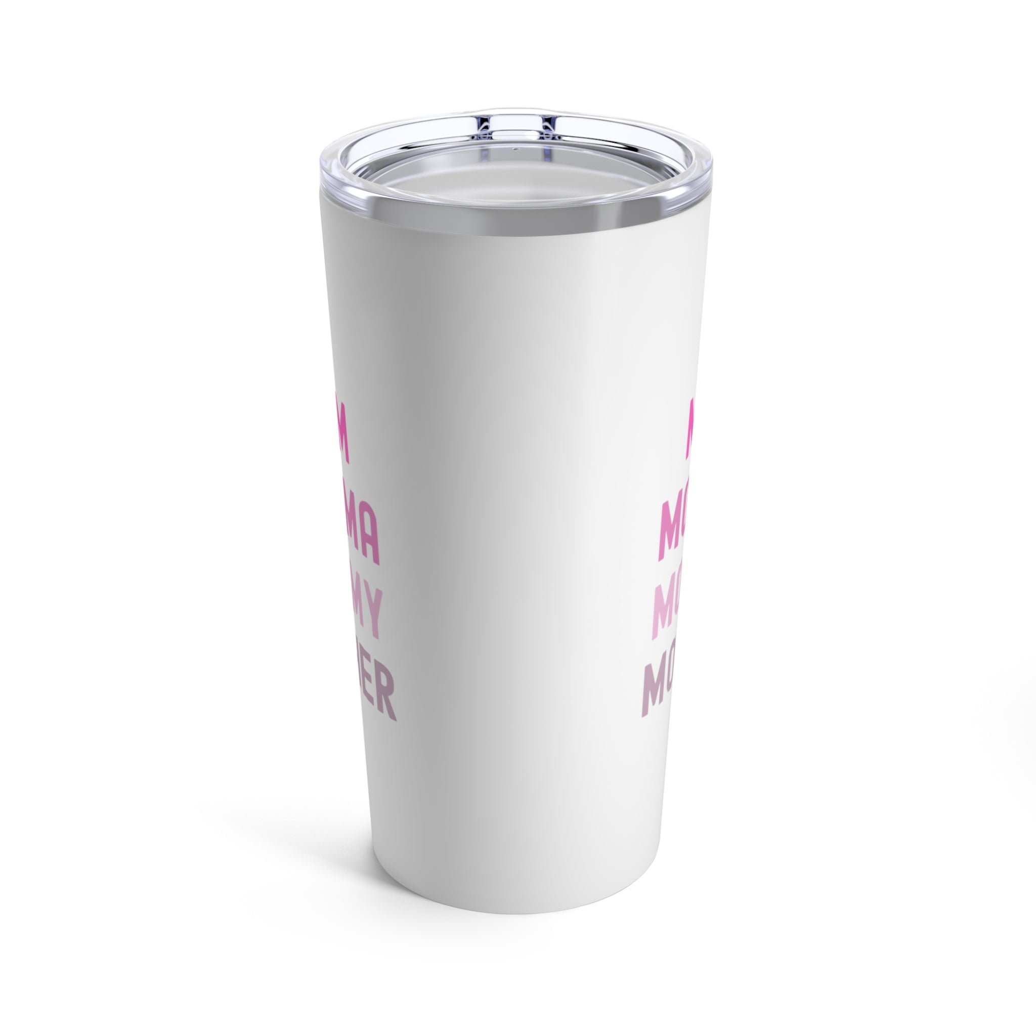 Mom Momma Mommy Mother Tumbler 20oz