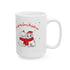 Everybody Loves Christmas Ceramic Mug, (11oz, 15oz)