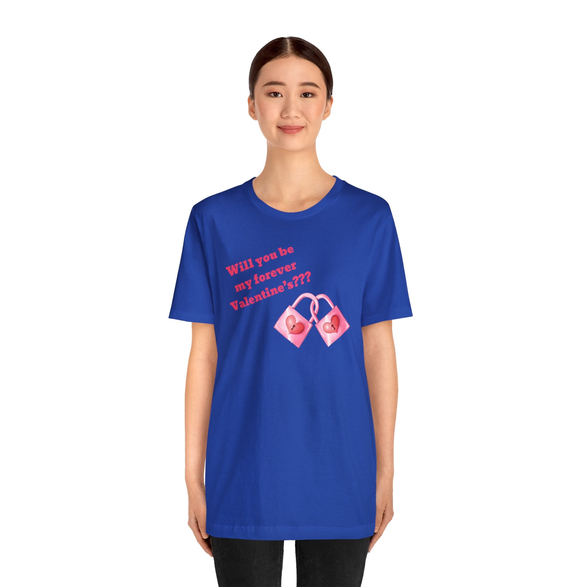 Will You Be My Forever Valentine?? Unisex Jersey Short Sleeve Tee