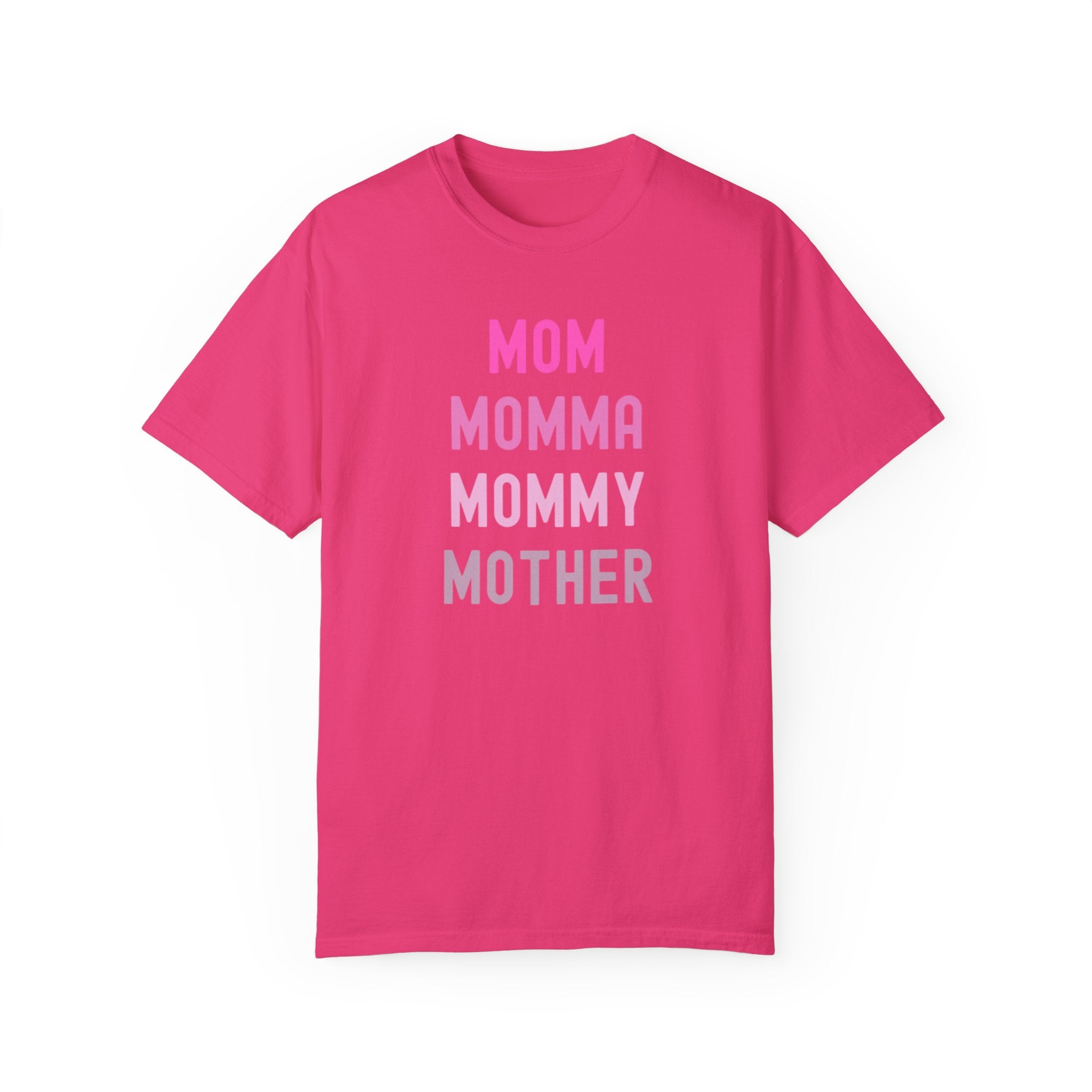 Mom Momma Mommy Mother Unisex Garment-Dyed T-shirt