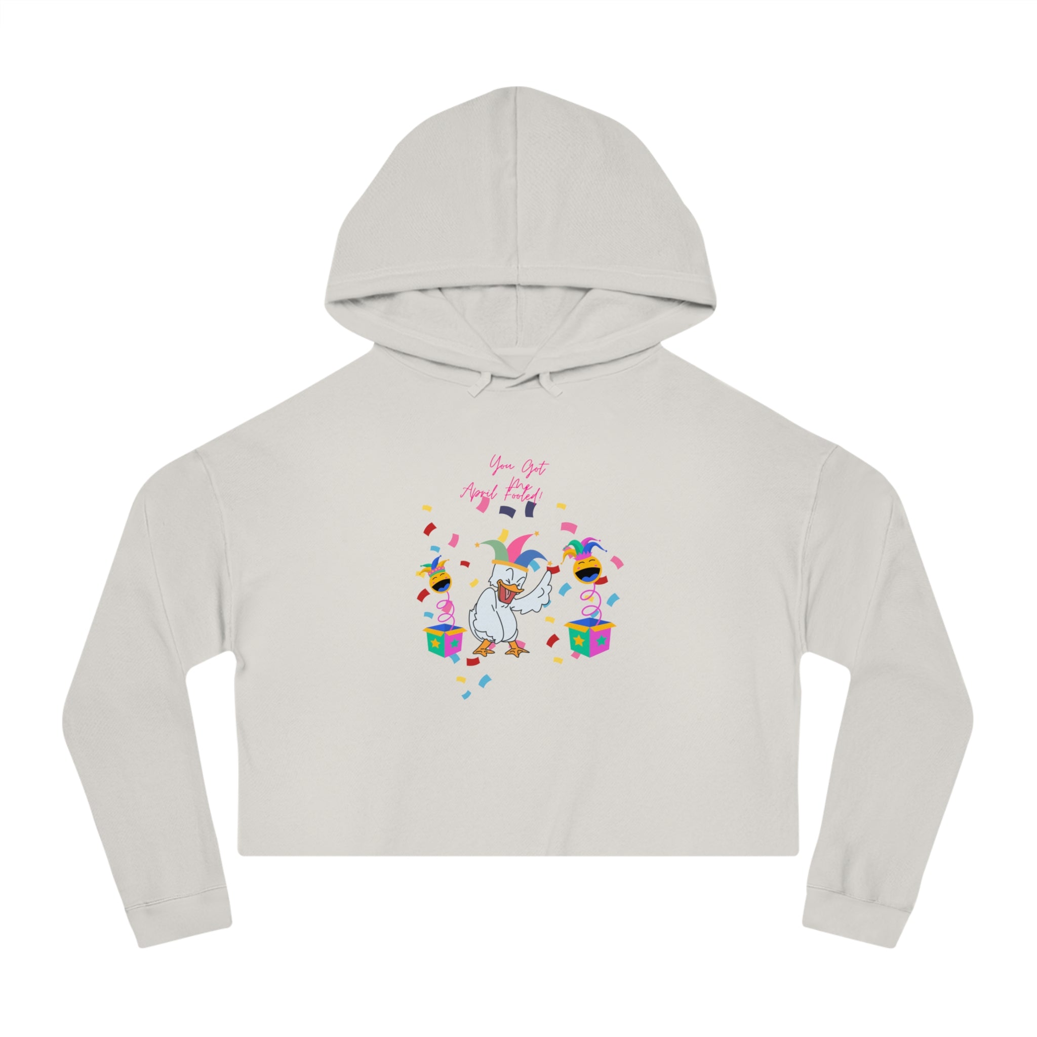 You Got Me April Fooled! Cropped Hoodie