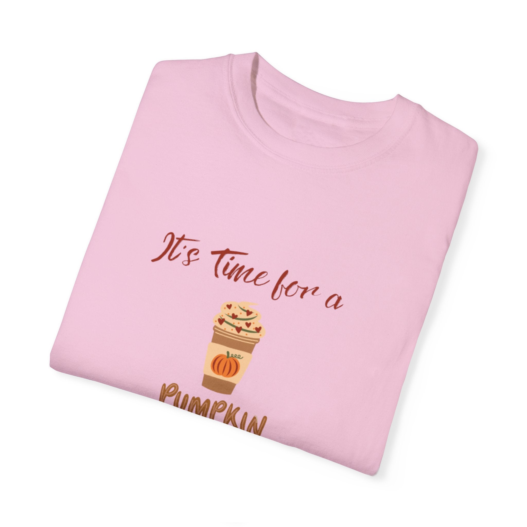 It's Time For A Pumpkin Spice Unisex Garment-Dyed T-shirt