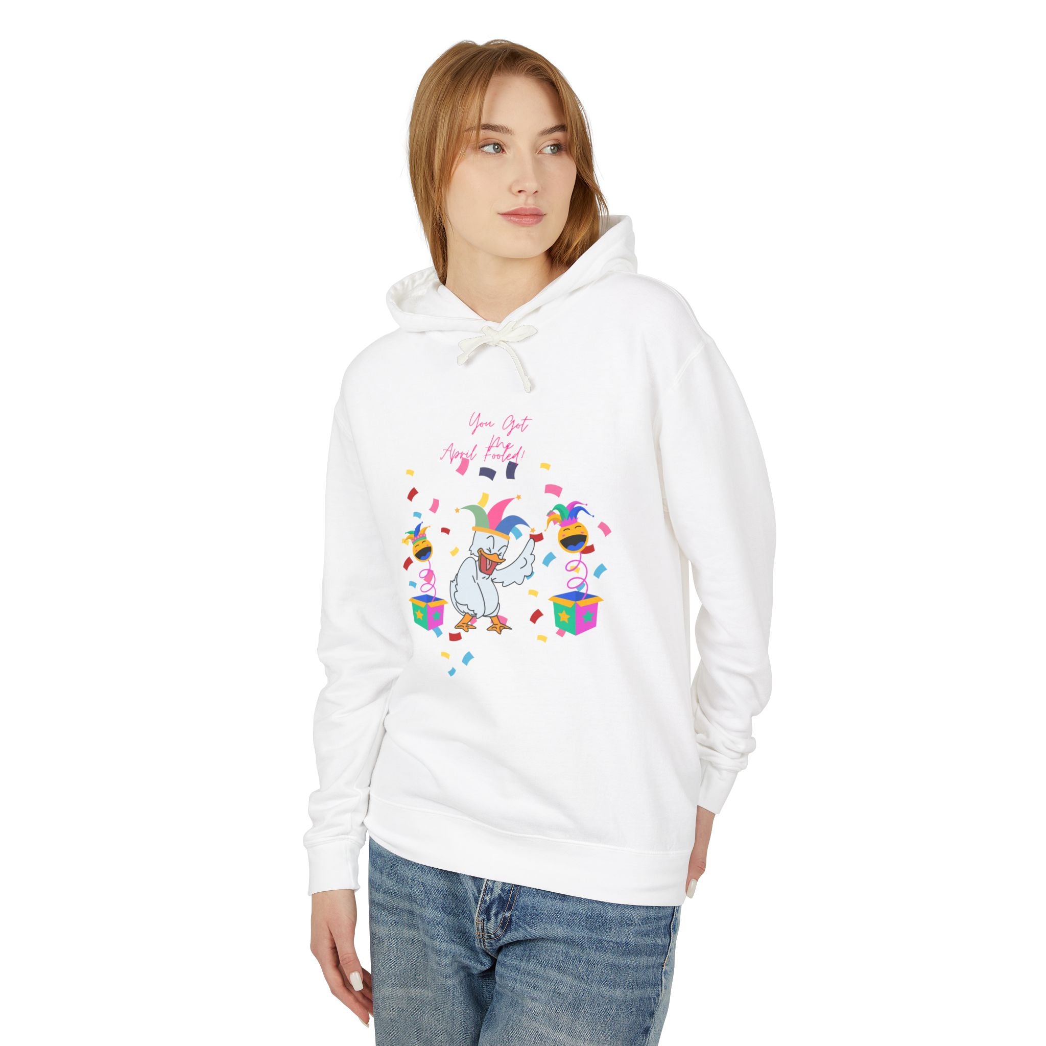 You Got Me April Fooled Unisex Lightweight Hooded Sweatshirt