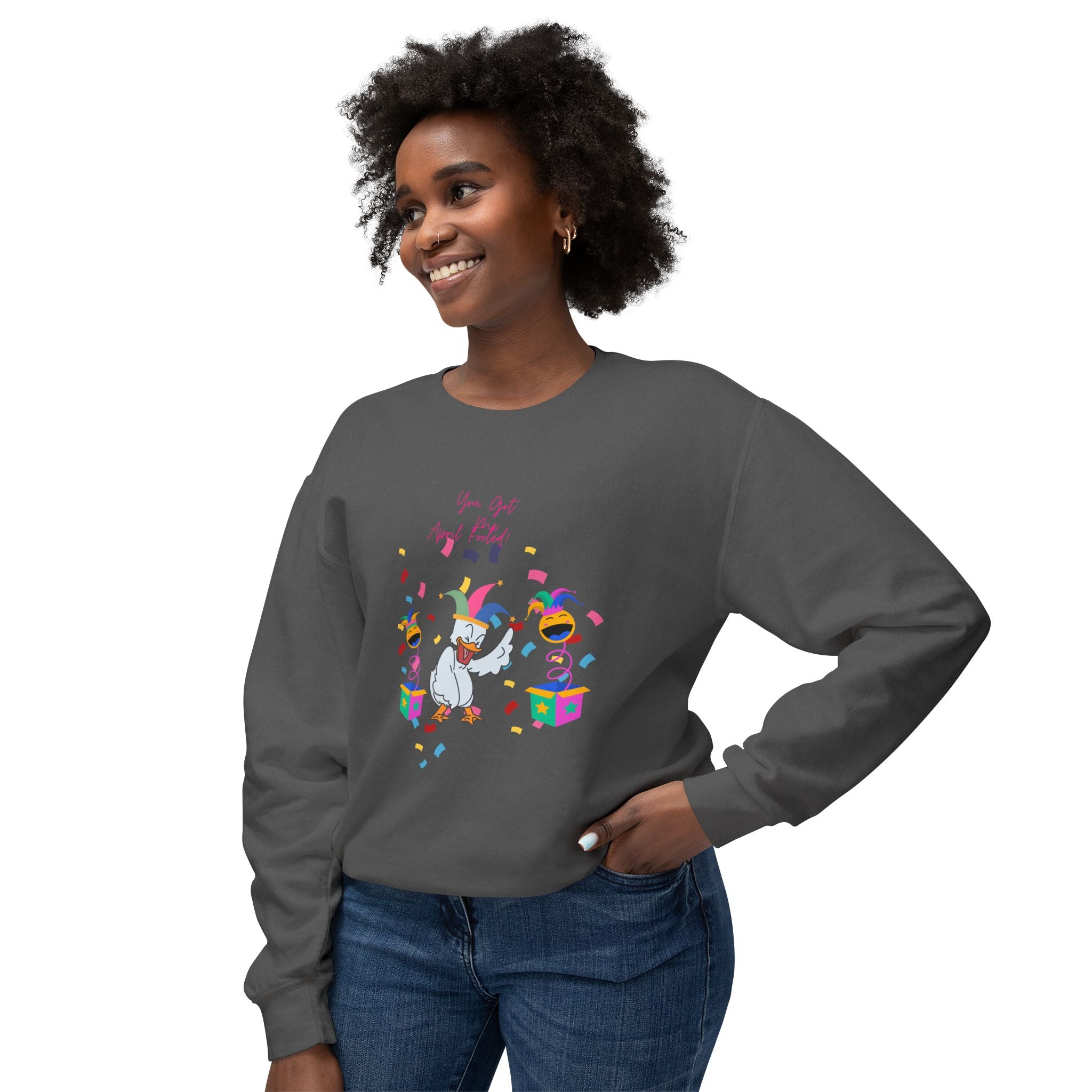 You Got Me April Fooled! Vibes Unisex Lightweight Crewneck Sweatshirt