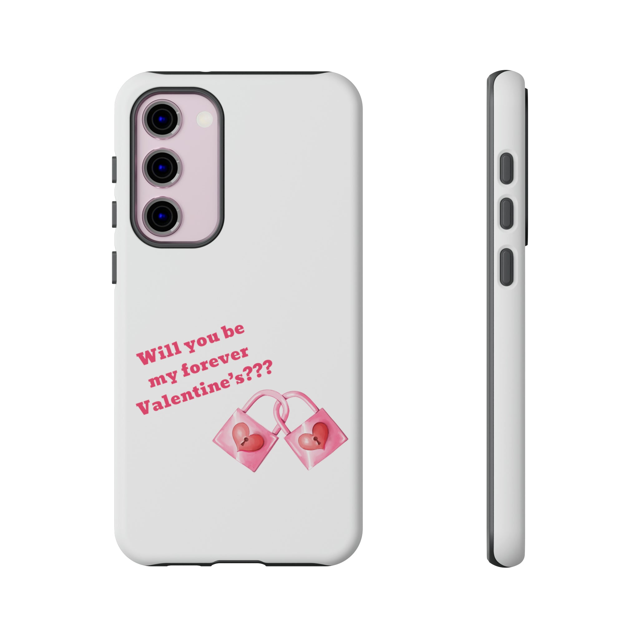 Will You Be My Forever Valentine?? Tough Cases