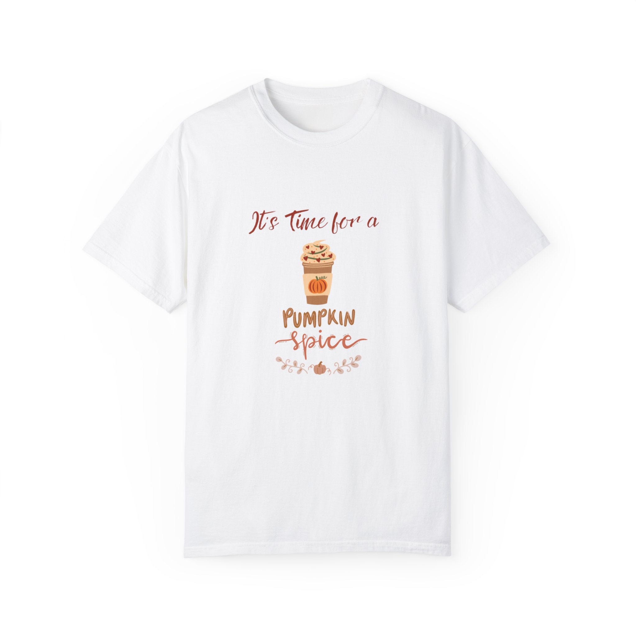 It's Time For A Pumpkin Spice Unisex Garment-Dyed T-shirt