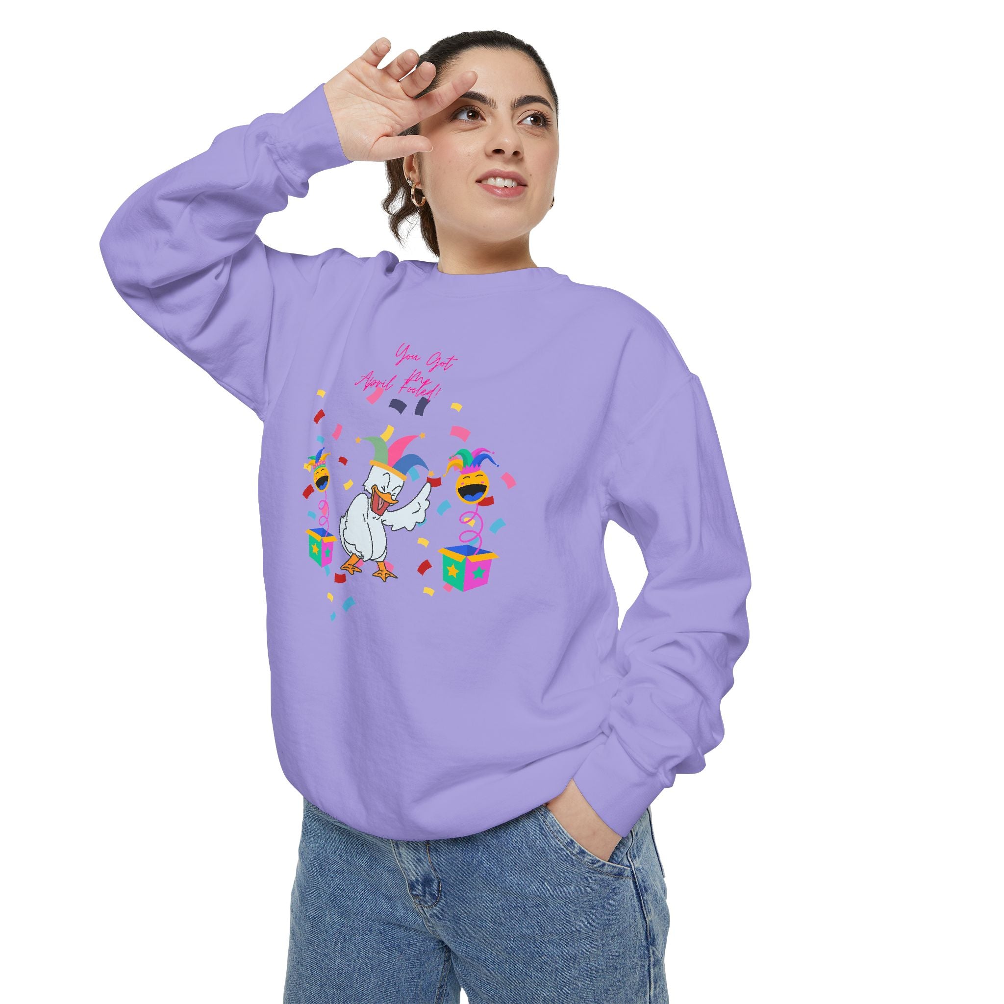 You Got Me April Fooled! Unisex Sweatshirt