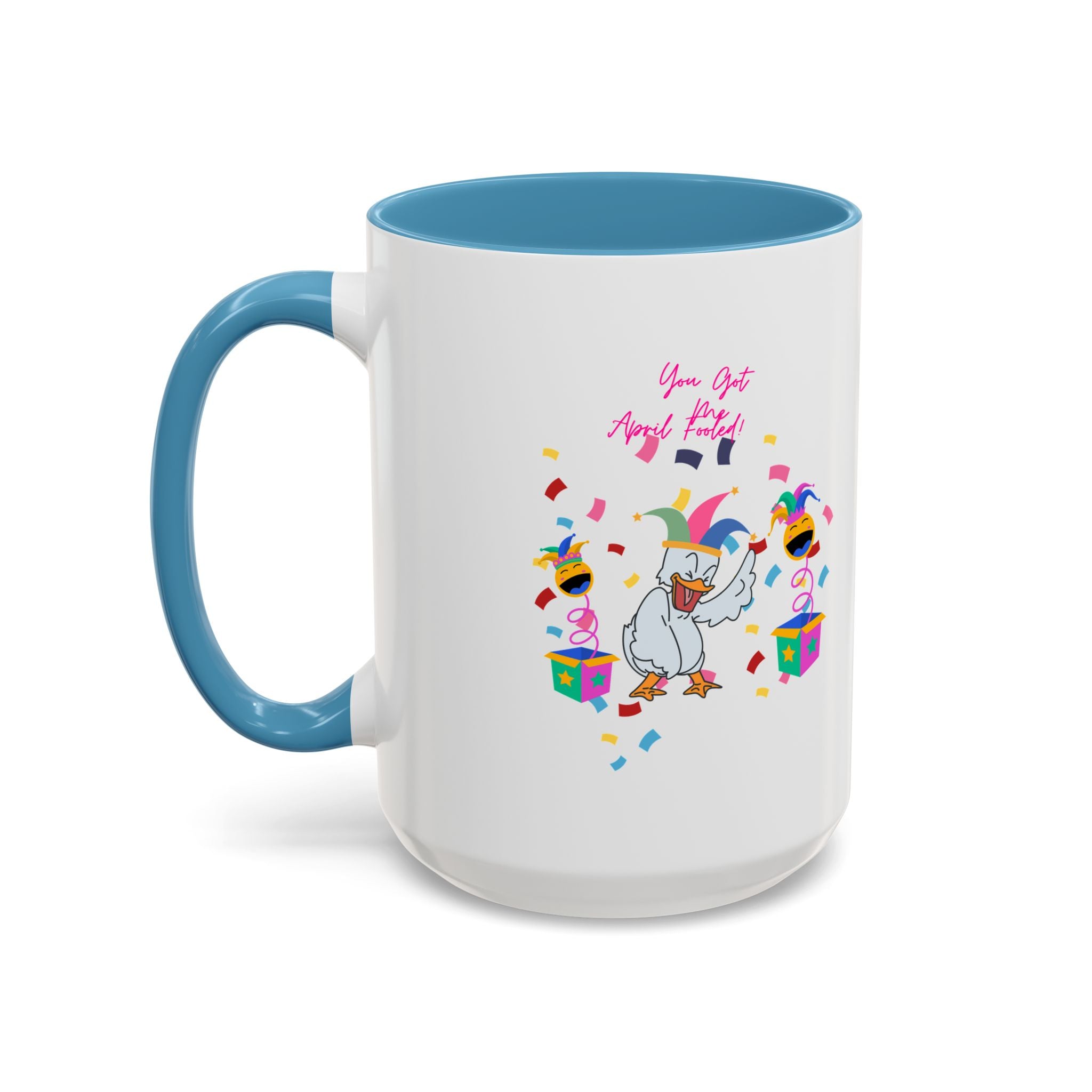 You Got Me April Fooled! Accent Coffee Mug