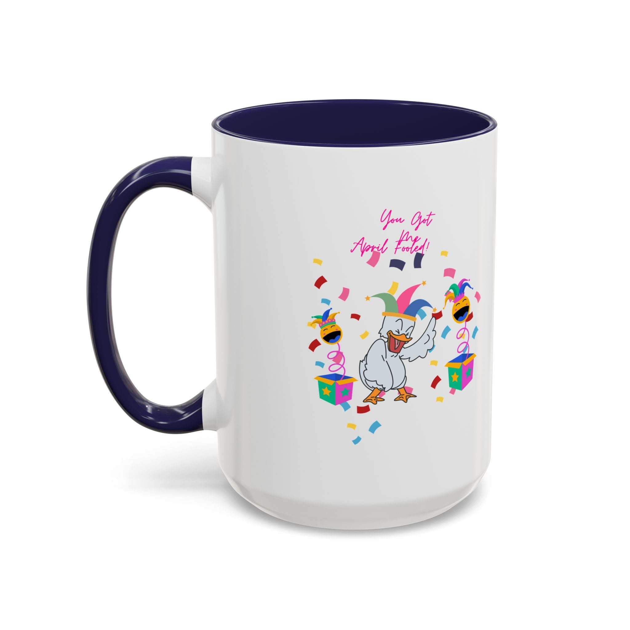 You Got Me April Fooled! Accent Coffee Mug
