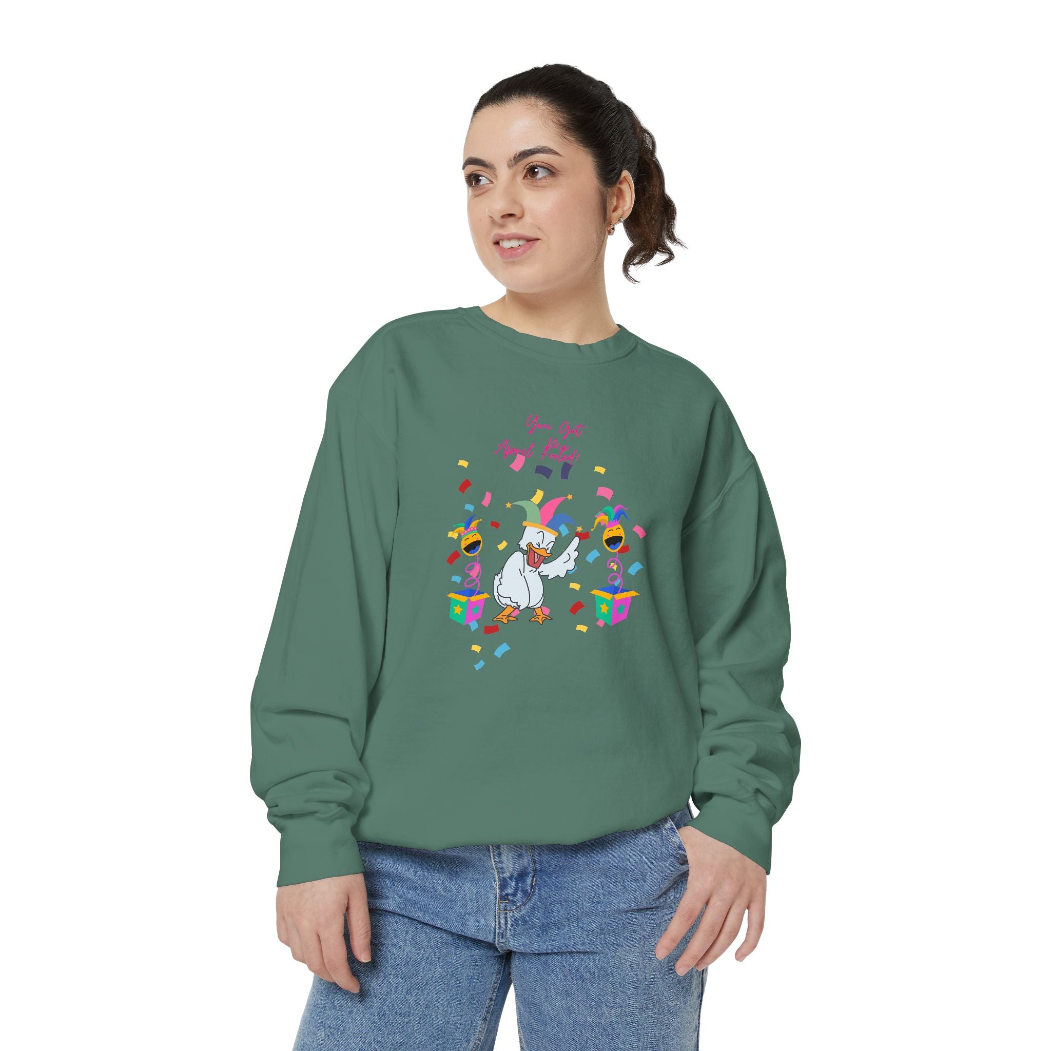 You Got Me April Fooled! Unisex Sweatshirt