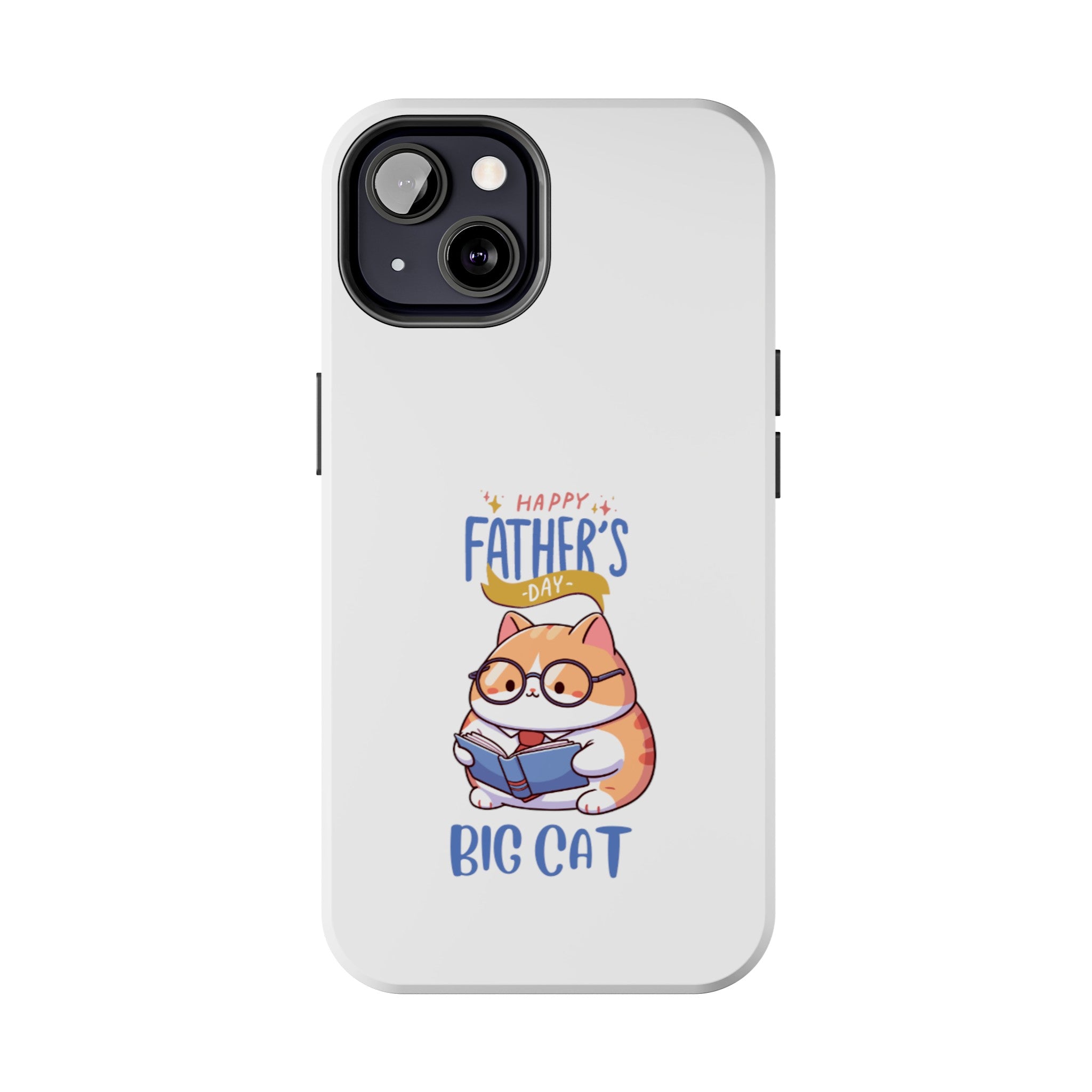 Happy Father's Day Big Cat Tough Phone Cases