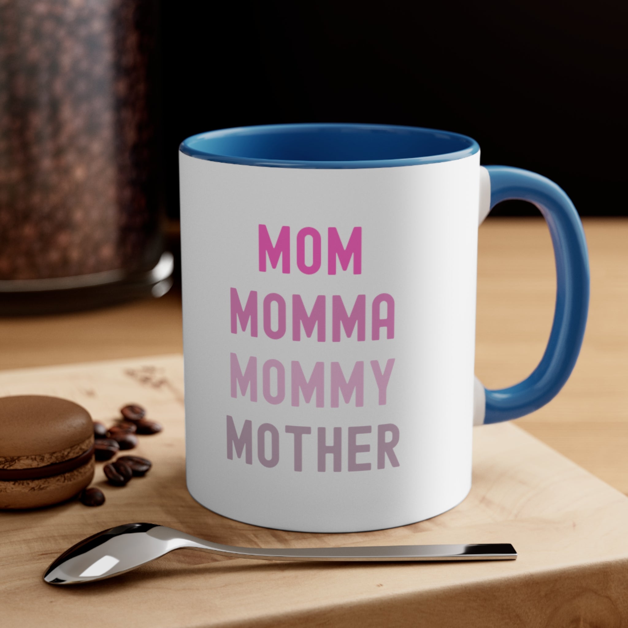 Mom Momma Mommy Mother Accent Coffee Mug, 11oz