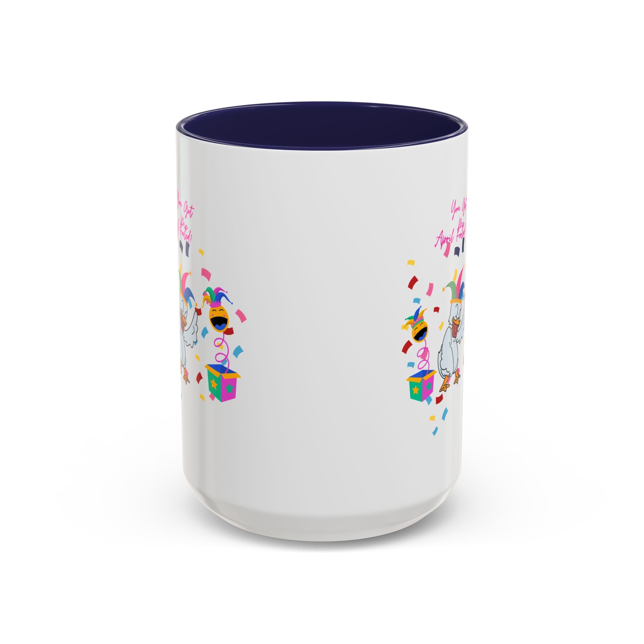 You Got Me April Fooled! Accent Coffee Mug