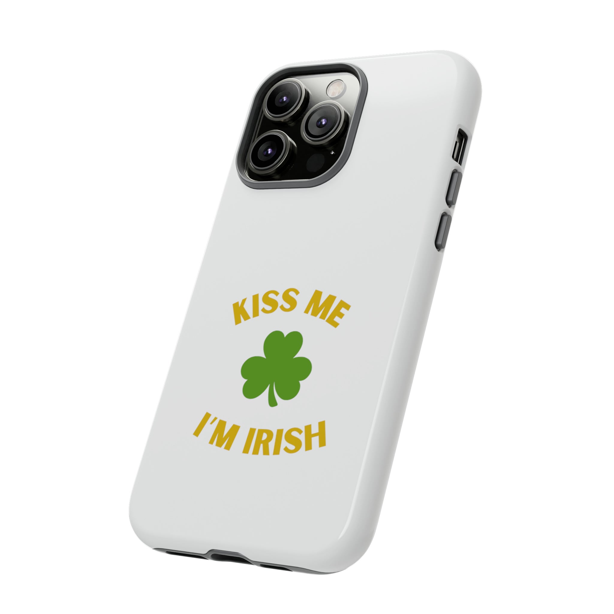 Kiss Me I'm Irish Tough Cases