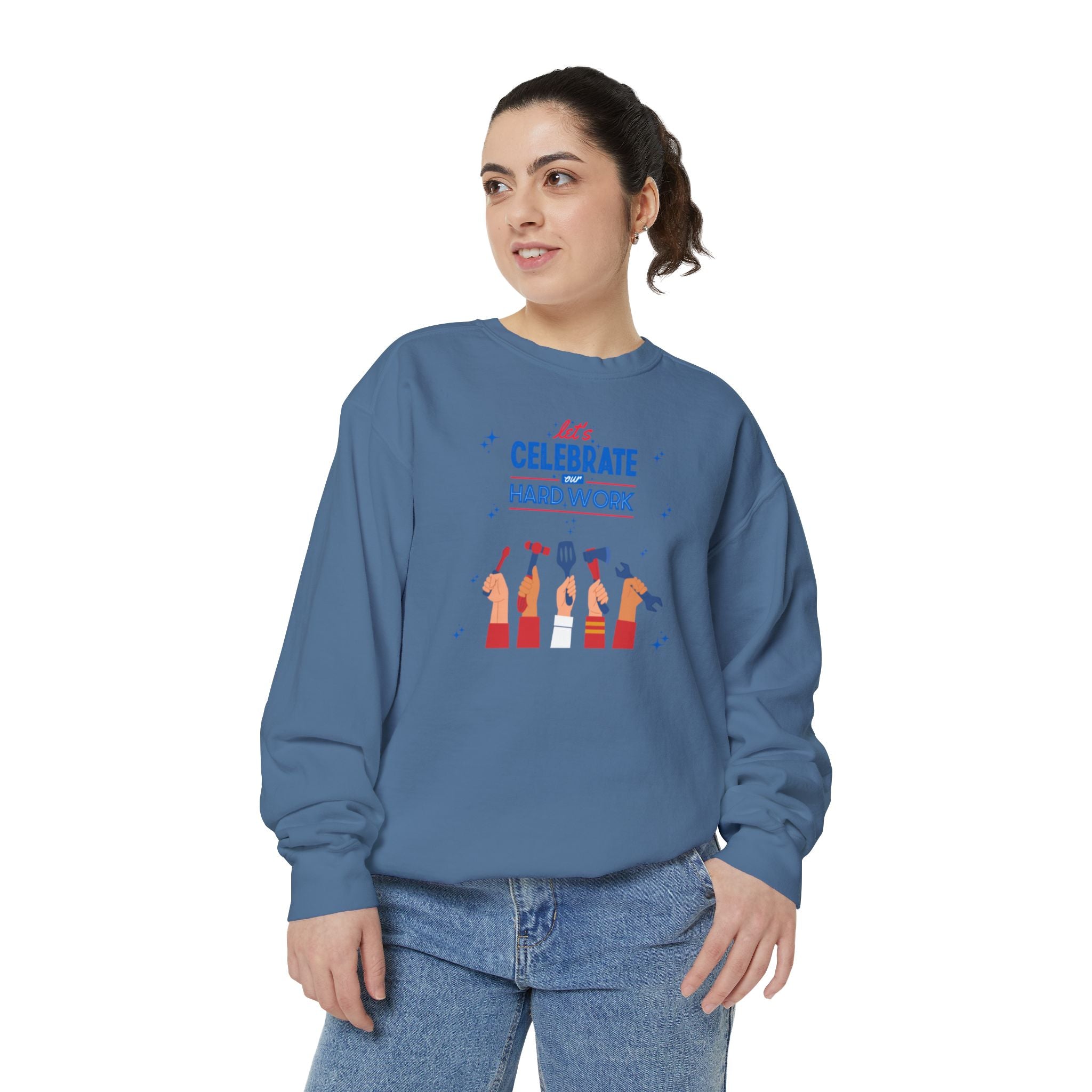 Let's Celebrate Our Hard Work Unisex Garment-Dyed Sweatshirt