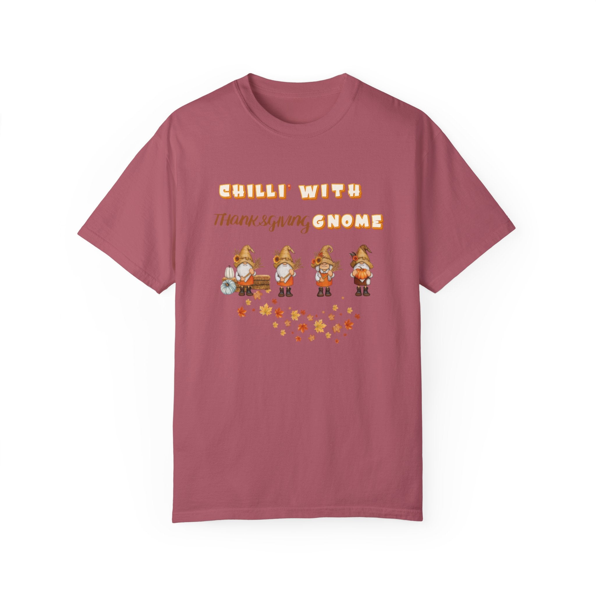 Chilli' With Thanksgiving Gnome Unisex Garment-Dyed T-shirt