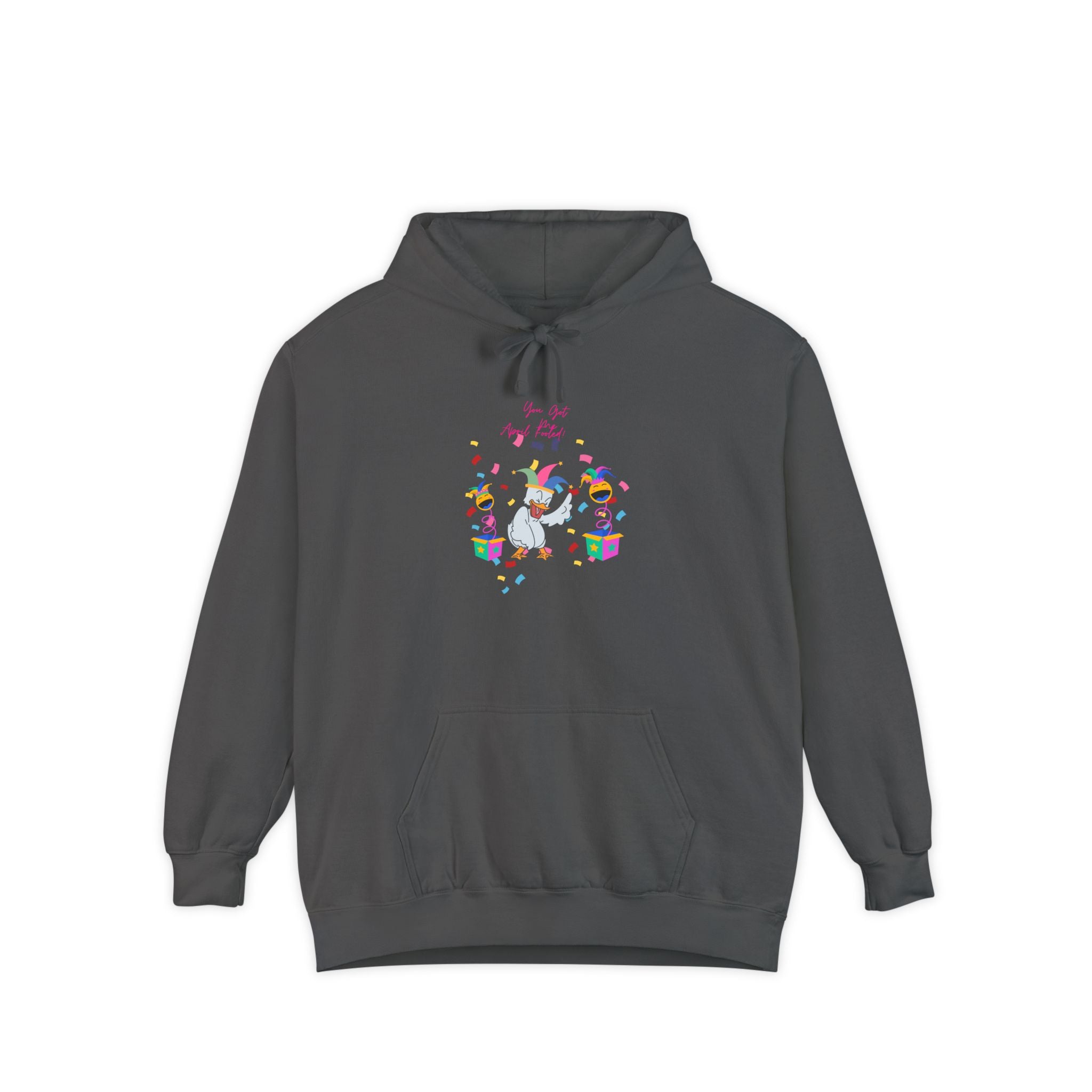 You Got Me April Fooled! Unisex Hoodie