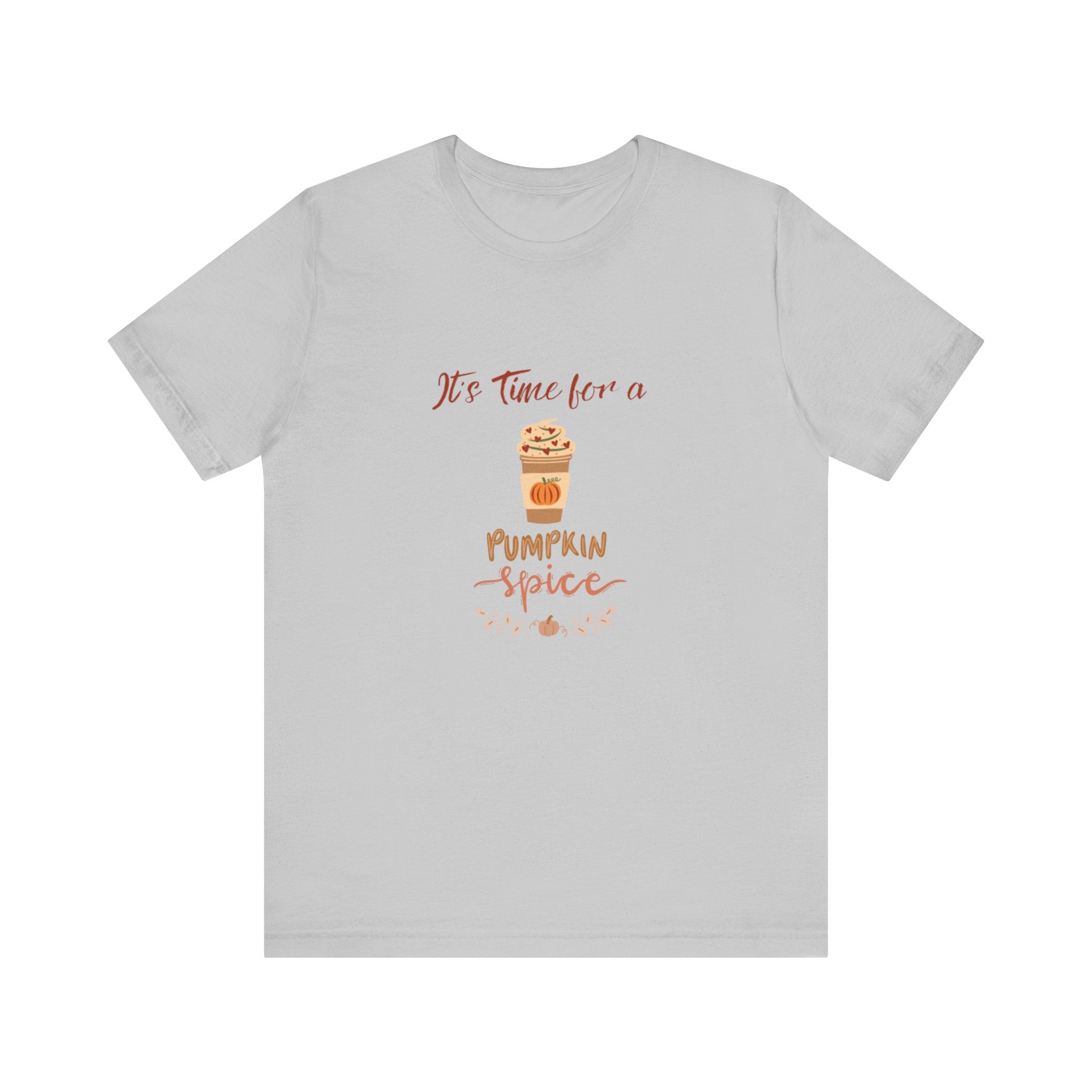 It's Time For A Pumpkin Spice Unisex Jersey Short Sleeve Tee