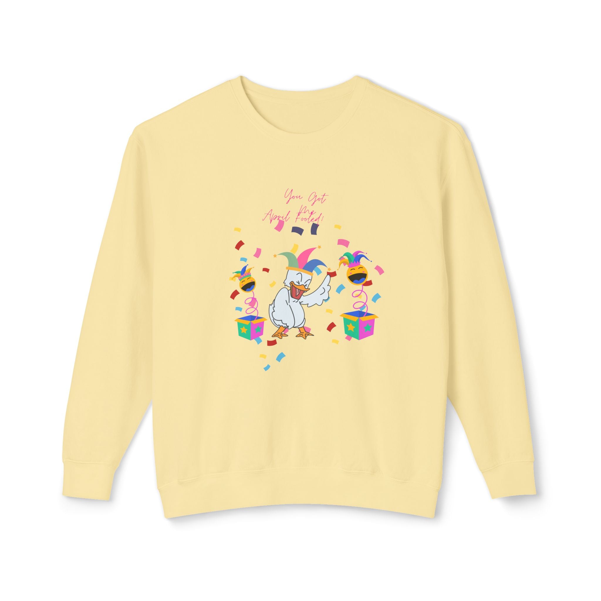 You Got Me April Fooled! Vibes Unisex Lightweight Crewneck Sweatshirt