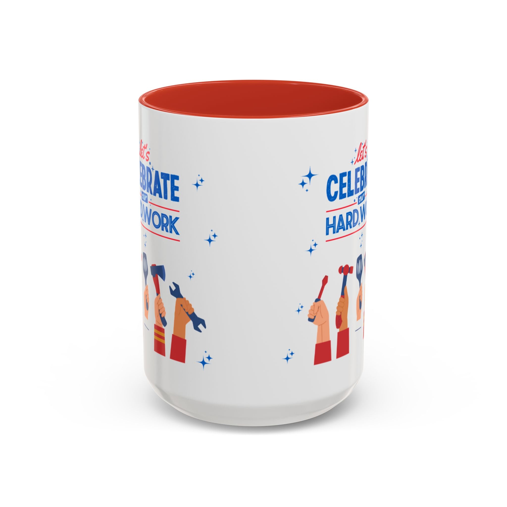 Let's Celebrate Our Hard Work Accent Coffee Mug (11, 15oz)