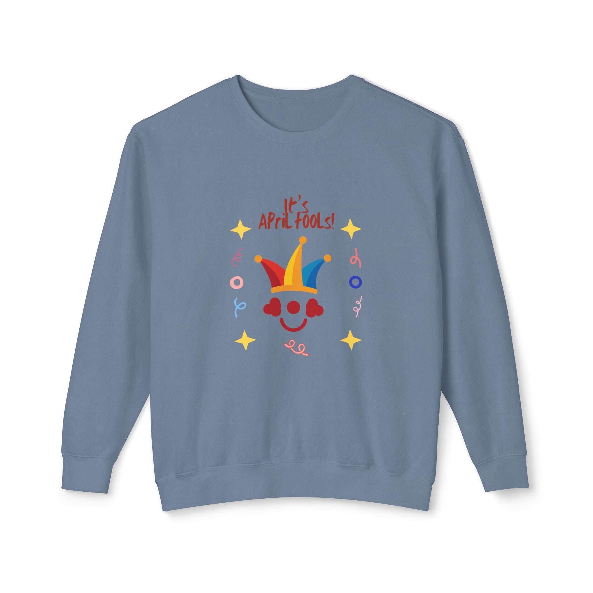 It's April Fool's Day!  Unisex Lightweight Crewneck Sweatshirt